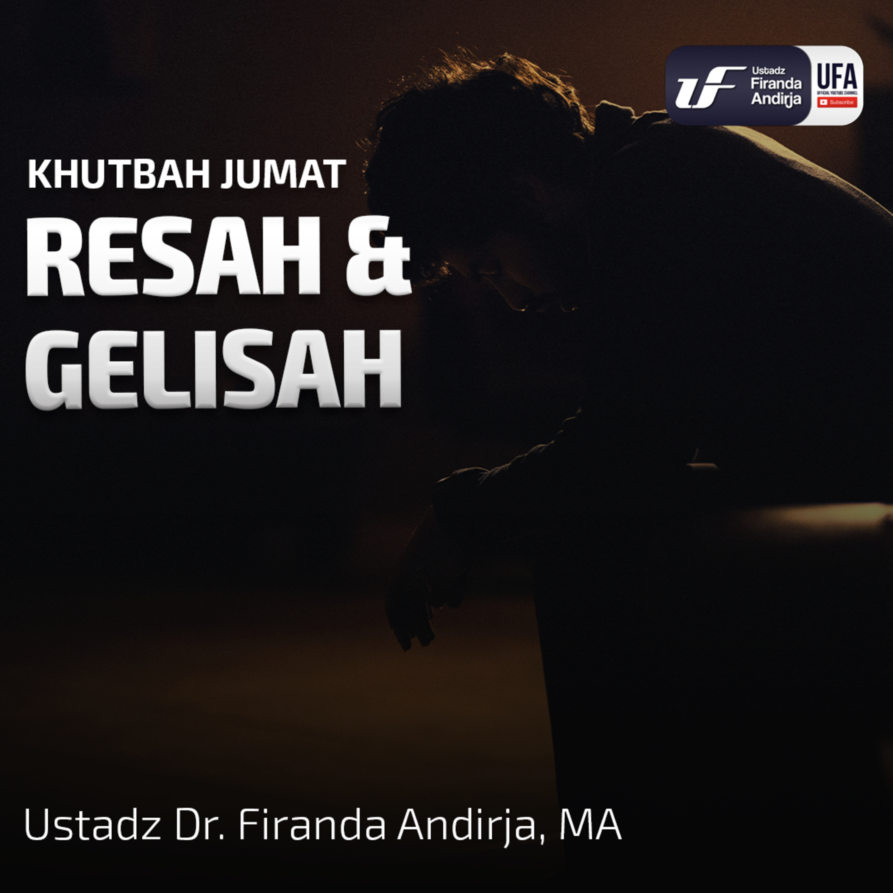 Resah Gelisah - Ustadz Dr.Firanda Andirja, MA episode artwork