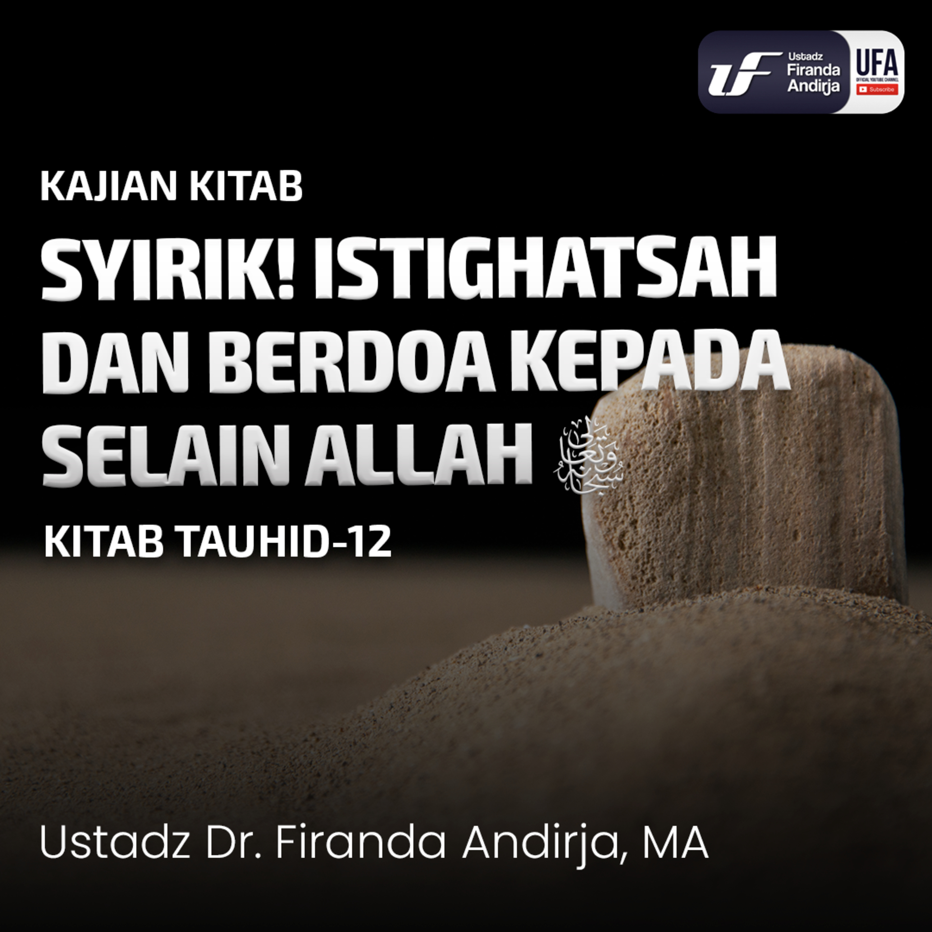 Syirik! Istighatsah Dan Berdoa Kepada Selain Allah - Ustadz Dr. Firanda Andirja M.A. episode artwork