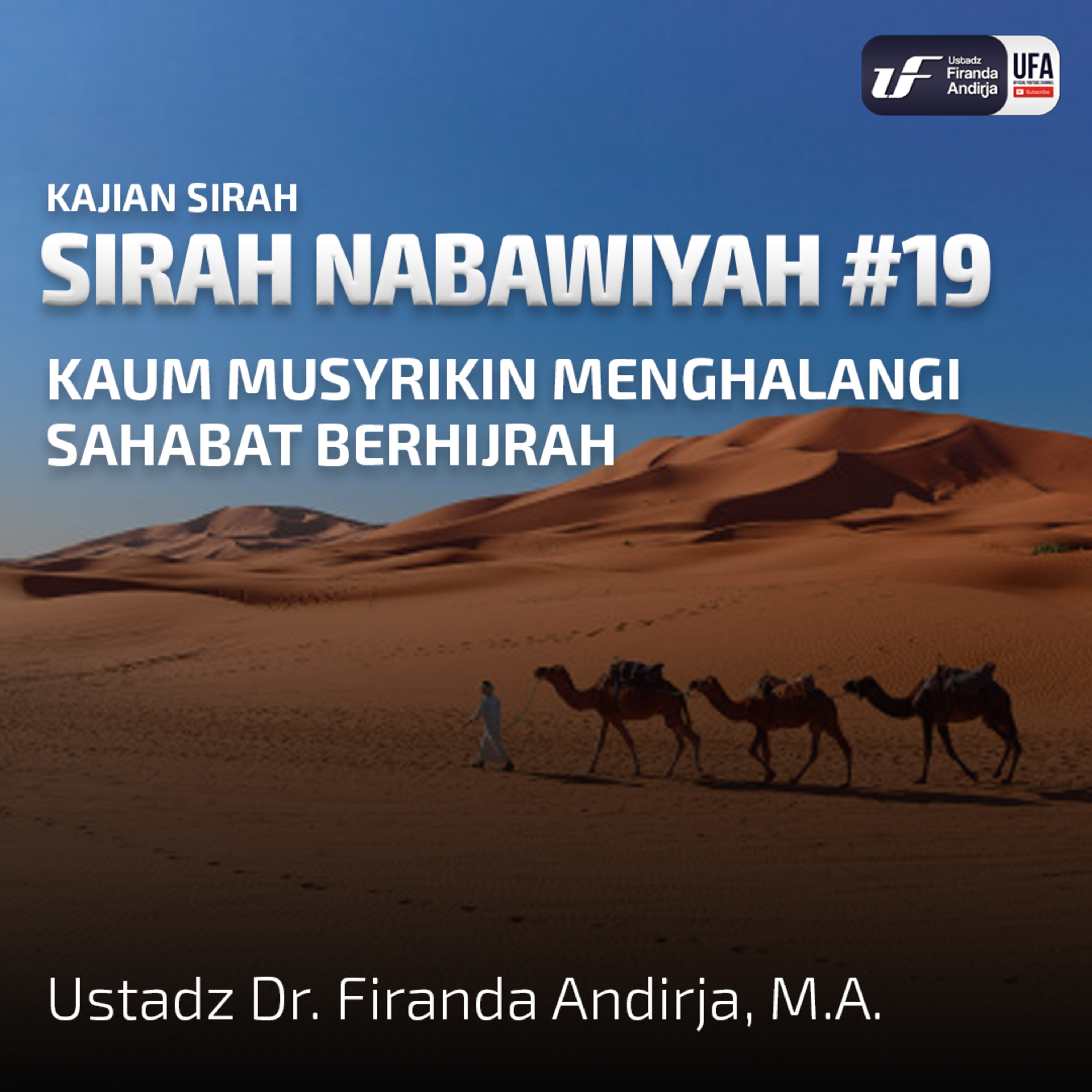Sirah Nabawiyah #19 - Kaum Musyrikin Menghalangi Sahabat Berhijrah - Ust Firanda Andirja, M.A. episode artwork