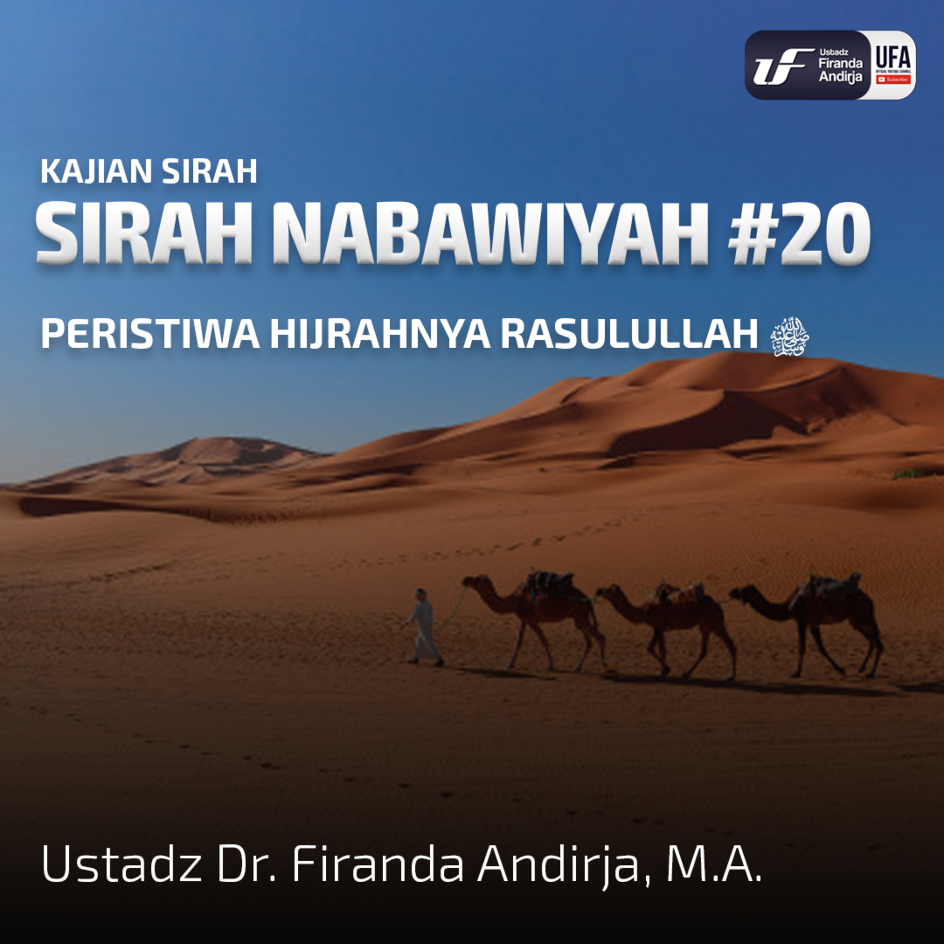 Sirah Nabawiyah #20 - Peristiwa Hijrahnya Rasulullah - Ust Dr. Firanda Andirja, M.A. episode artwork