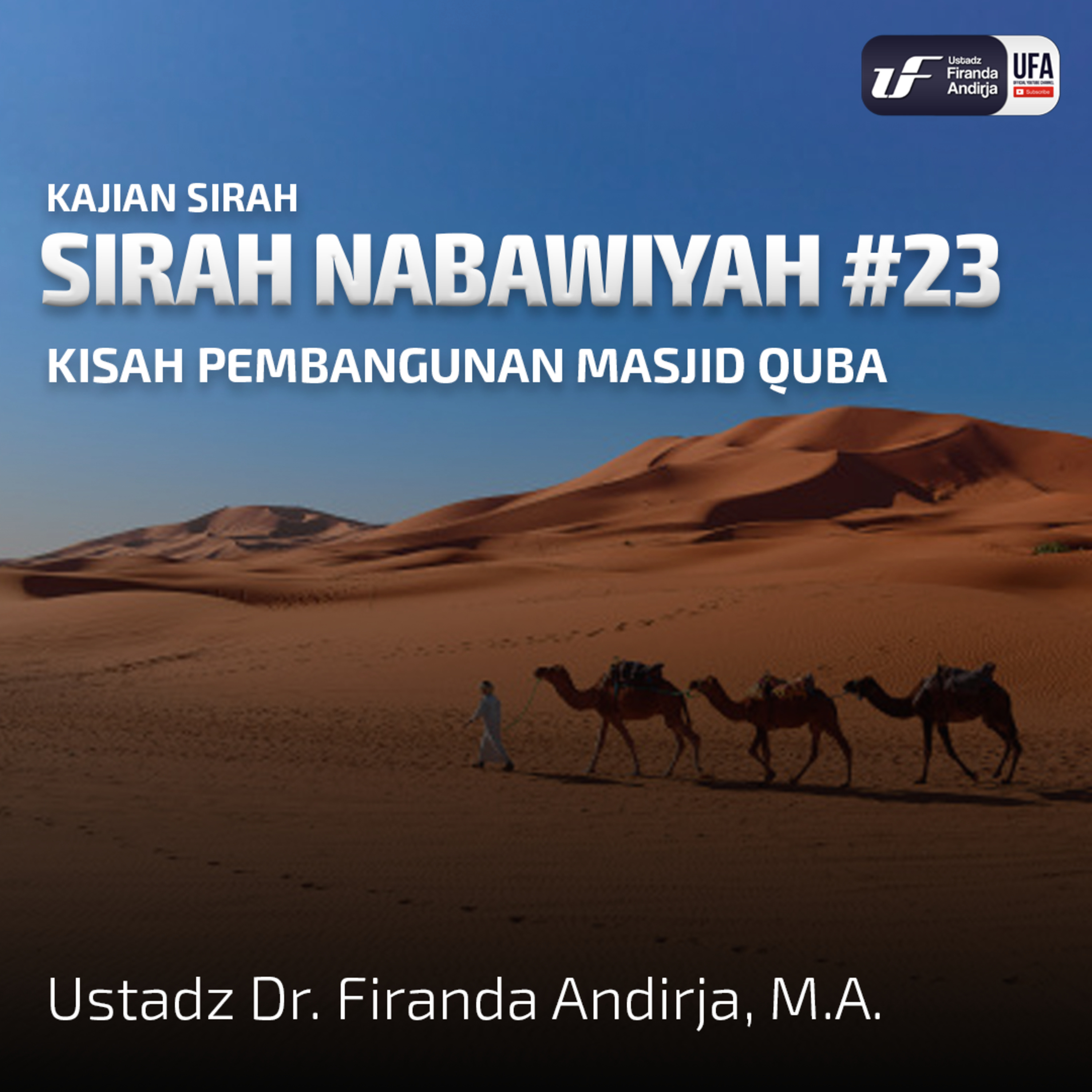 Sirah Nabawiyah #23 - Kisah Pembangunan Masjid Quba - Ustadz Dr. Firanda Andirja, M.A. episode artwork