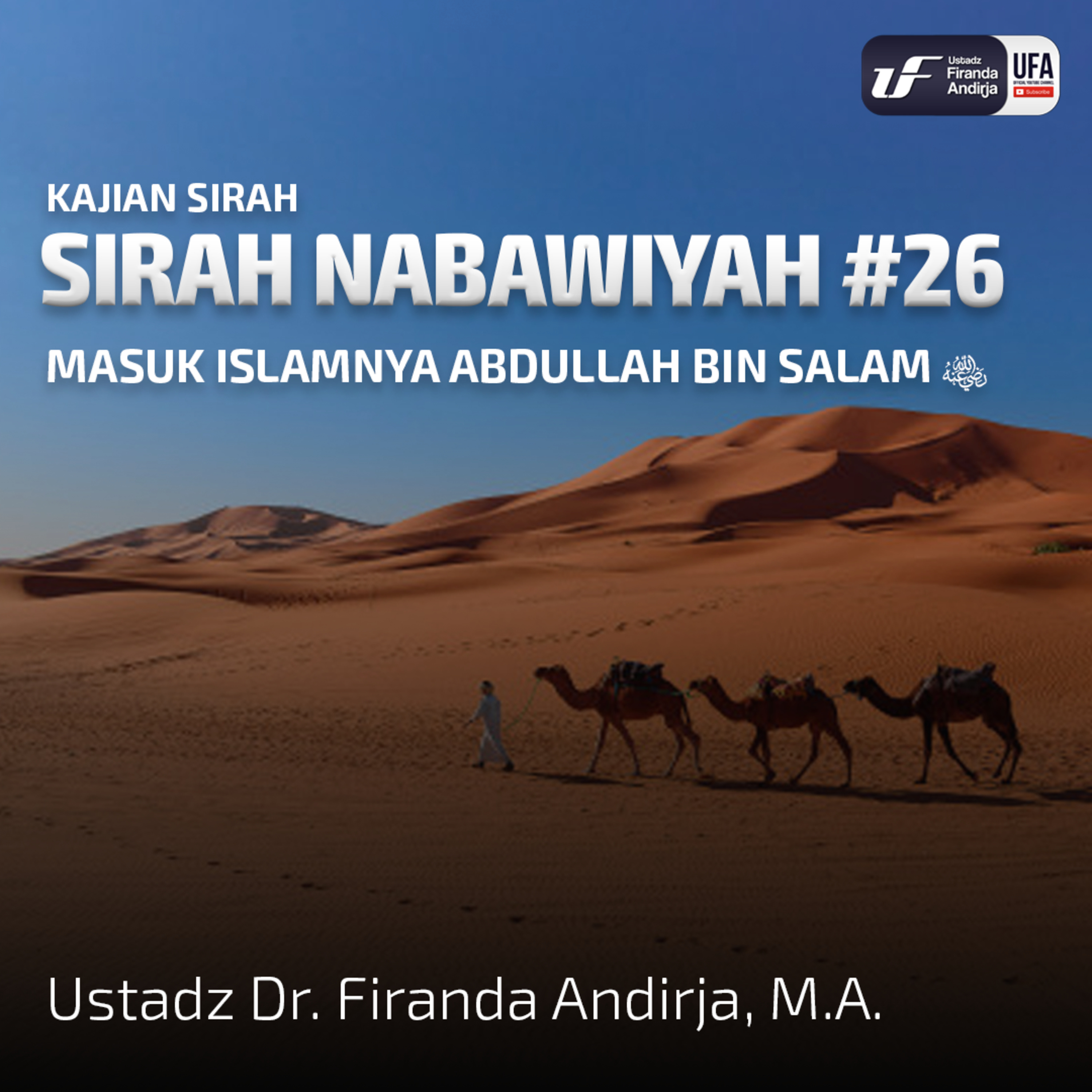 Sirah Nabawiyah #26 - Masuk Islamnya Abdullah Bin Salam - Ust Dr. Firanda Andirja, Lc, M.A.  episode artwork