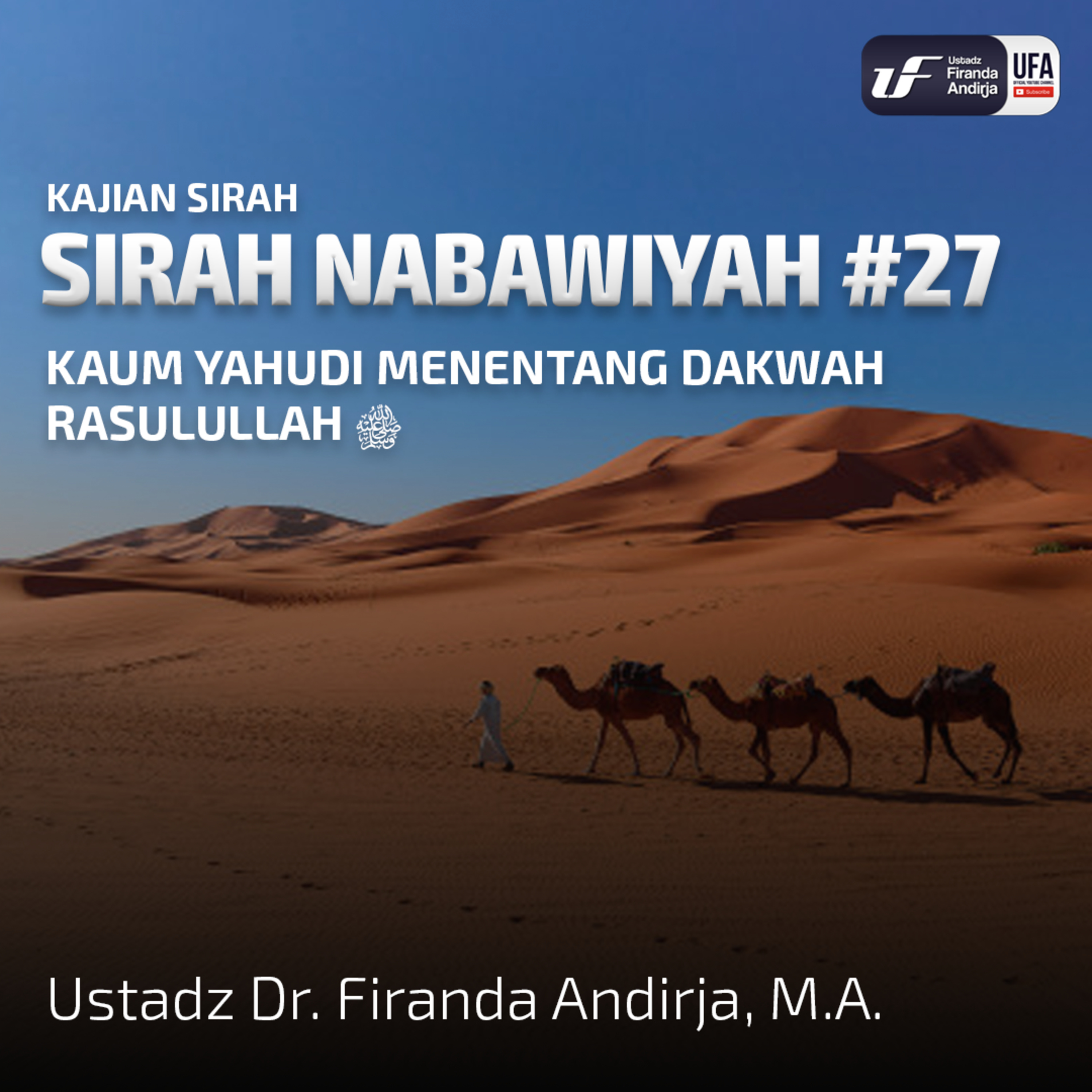 Sirah Nabawiyah #27 - Kaum Yahudi Menentang Dakwah Rasulullah - Ust Dr. Firanda Andirja, Lc, M.A. episode artwork
