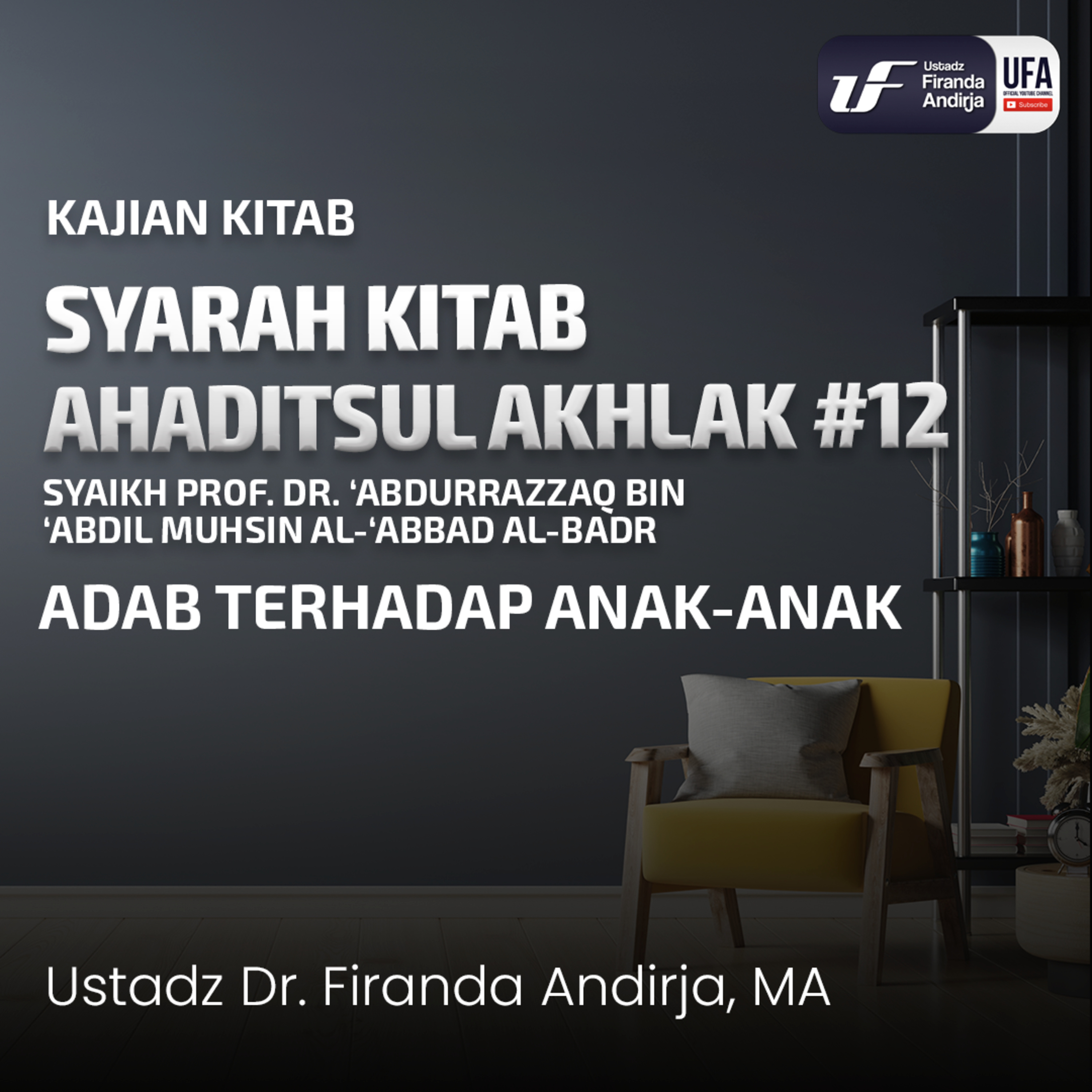 Hadist Akhlak #12 - Adab Terhadap Anak - Anak - Ustadz Dr. Firanda Andirja M.A episode artwork