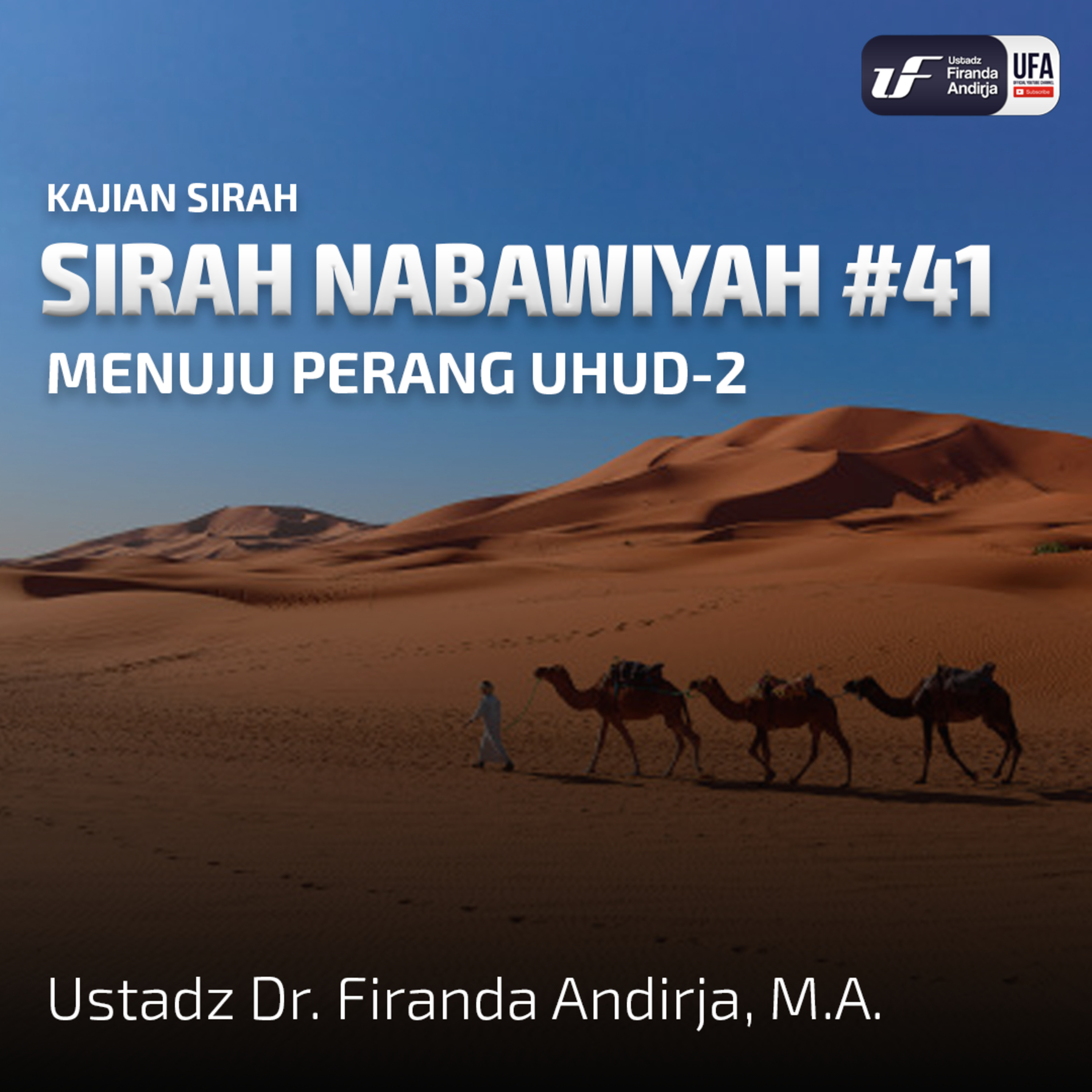 Sirah Nabawiyah #41 - Menuju Perang Uhud 2 - Ustadz Dr. Firanda Andirja, M.A.  episode artwork