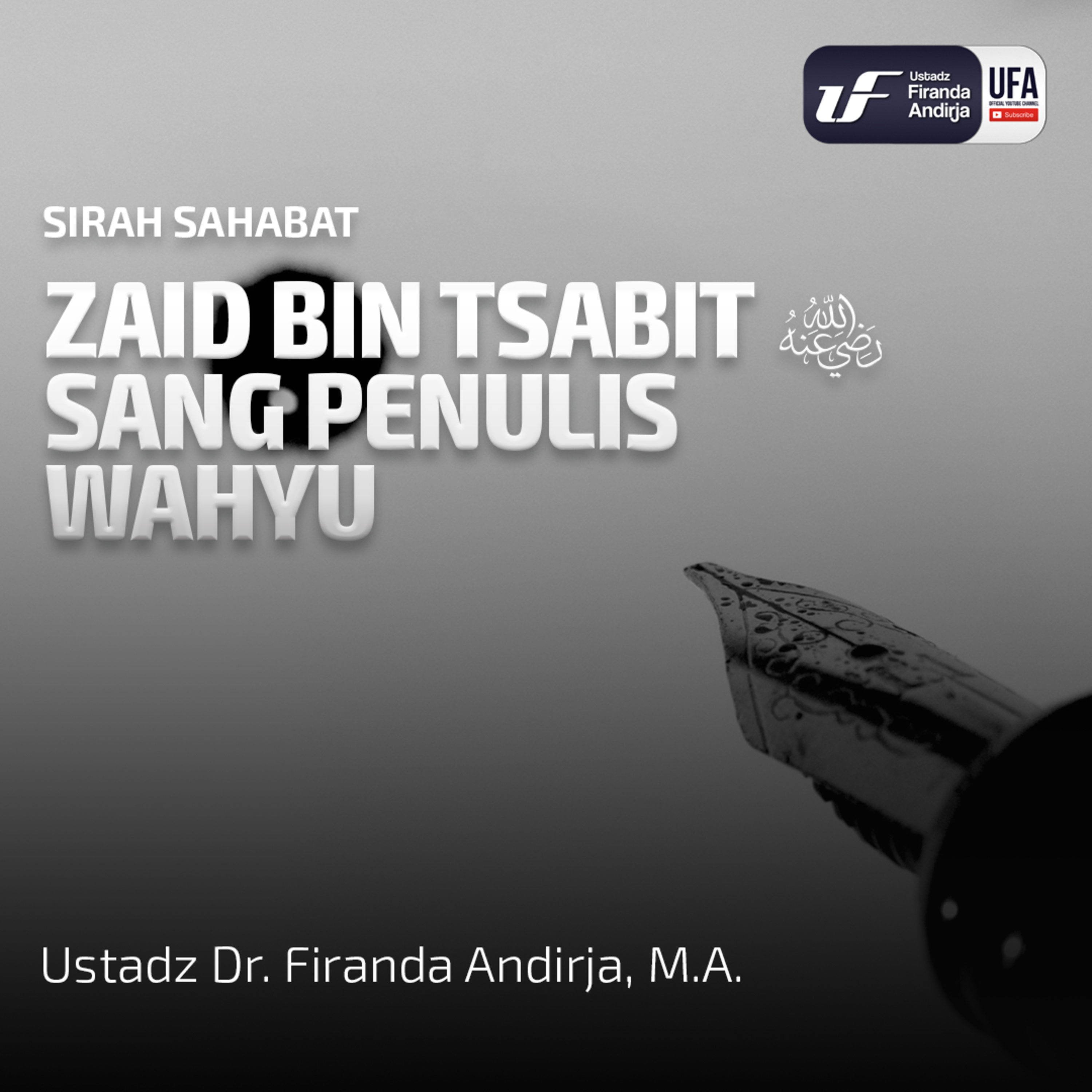 Zaid Bin Tsabit Sang Penulis Wahyu - Ustadz Dr. Firanda Andirja, M.A. episode artwork