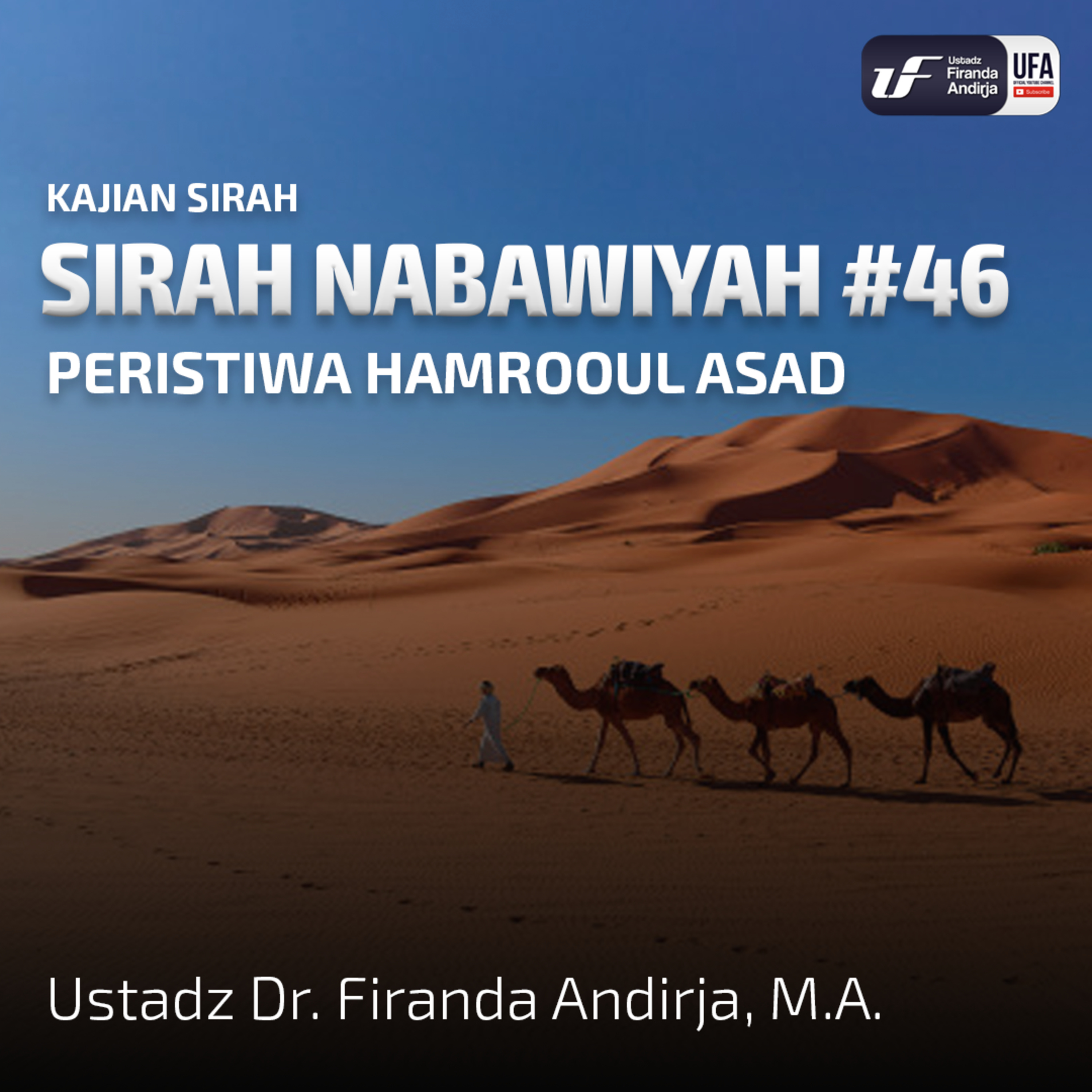 Sirah Nabawiyah #46 - Peristiwa Hamrooul Asad - Ustadz Dr. Firanda Andirja, M.A. episode artwork
