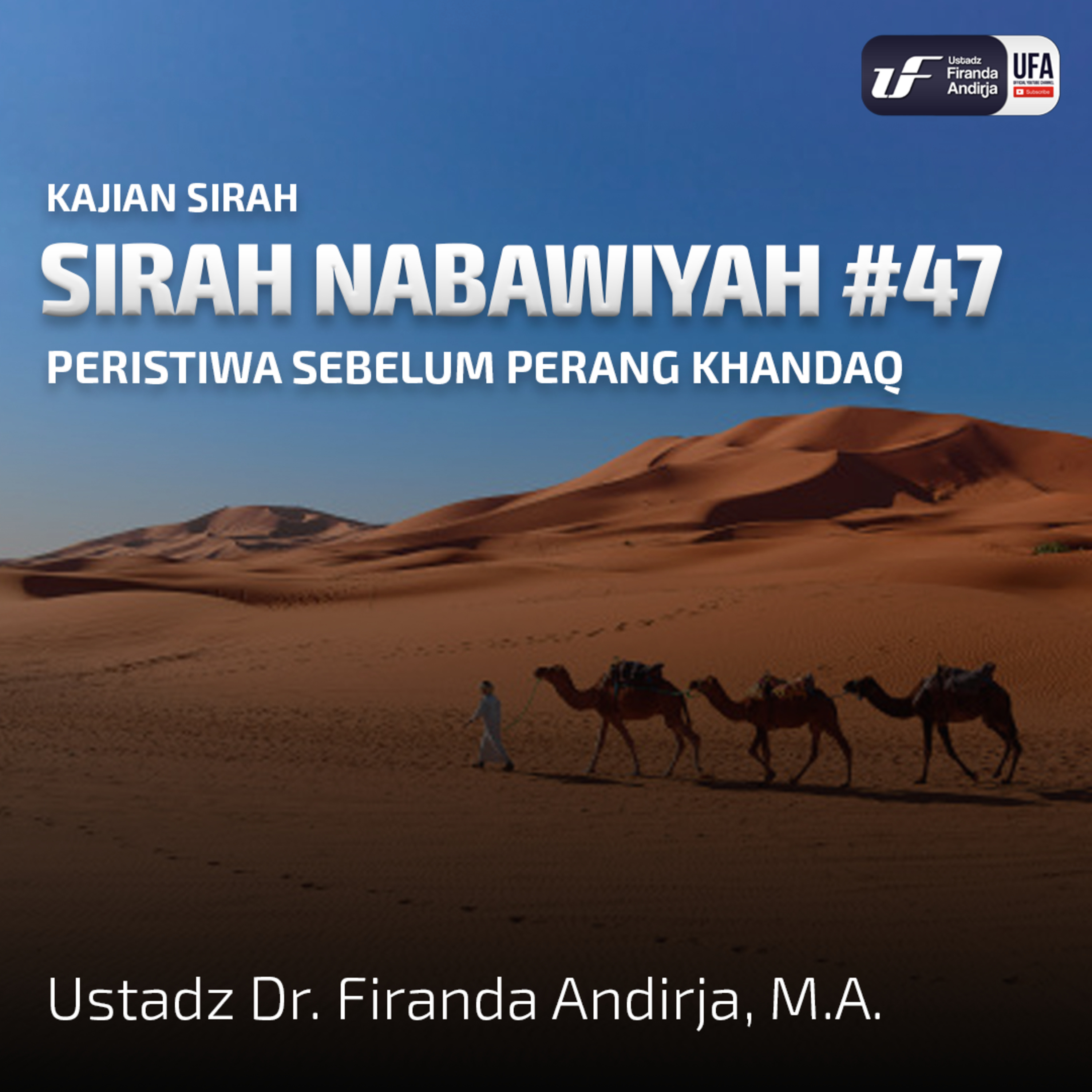 Sirah Nabawiyah #47 - Peristiwa Sebelum Perang Khandaq - Ustadz Dr. Firanda Andirja, M.A.  episode artwork