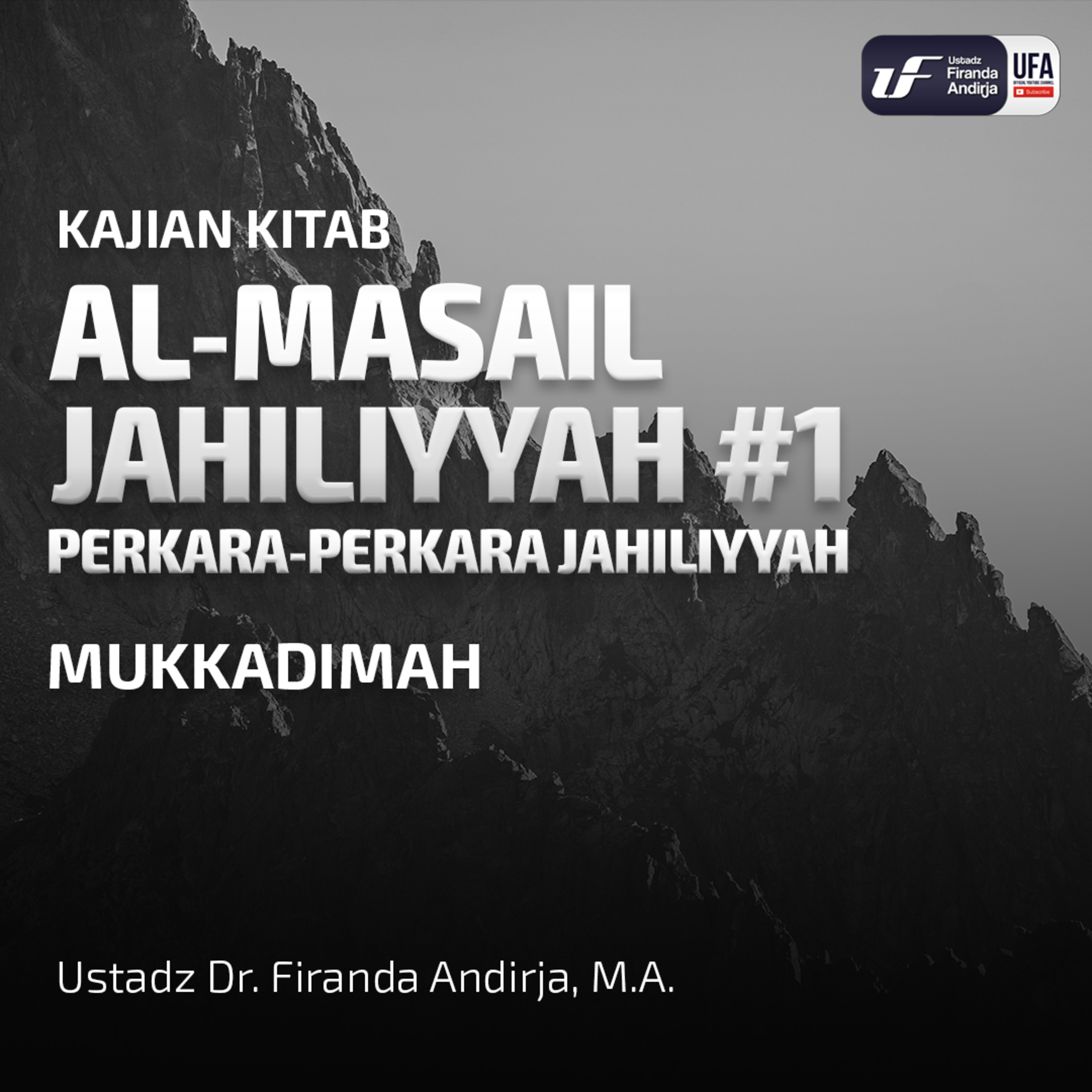 Perkara Jahiliyyah #1: Mukadimah - Ustadz Dr. Firanda Andirja, M.A. episode artwork