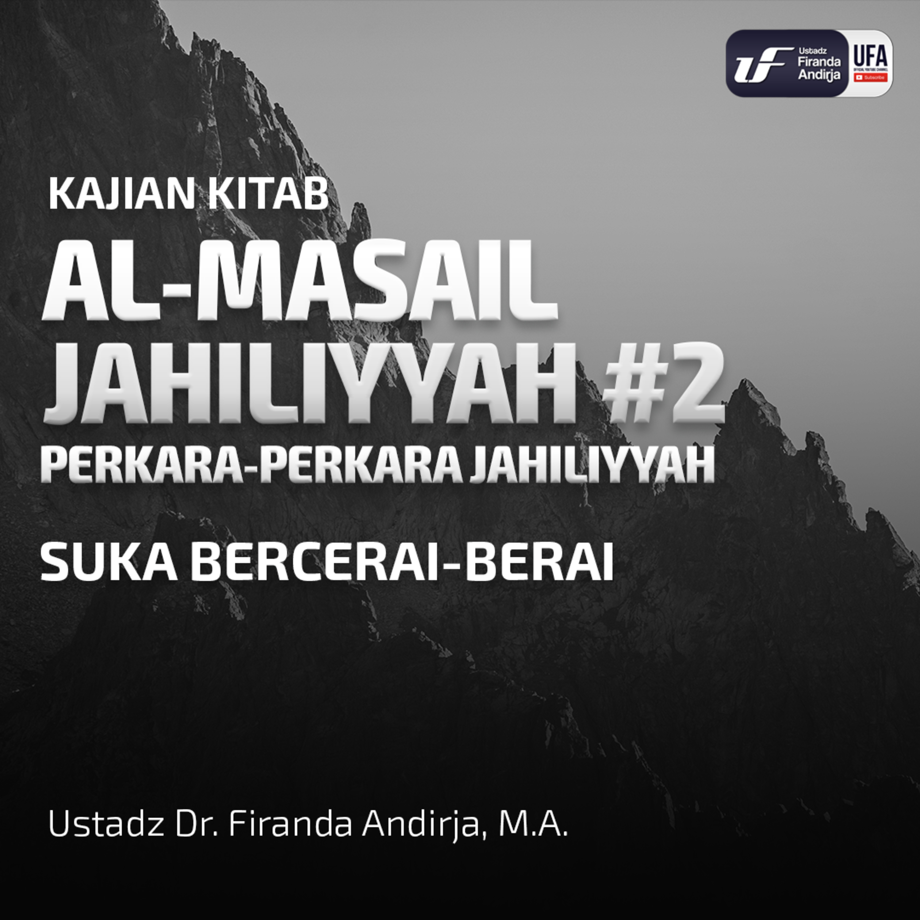 Perkara Jahiliyyah #2: Suka Bercerai - Berai - Ustadz Dr. Firanda Andirja, M.A. episode artwork