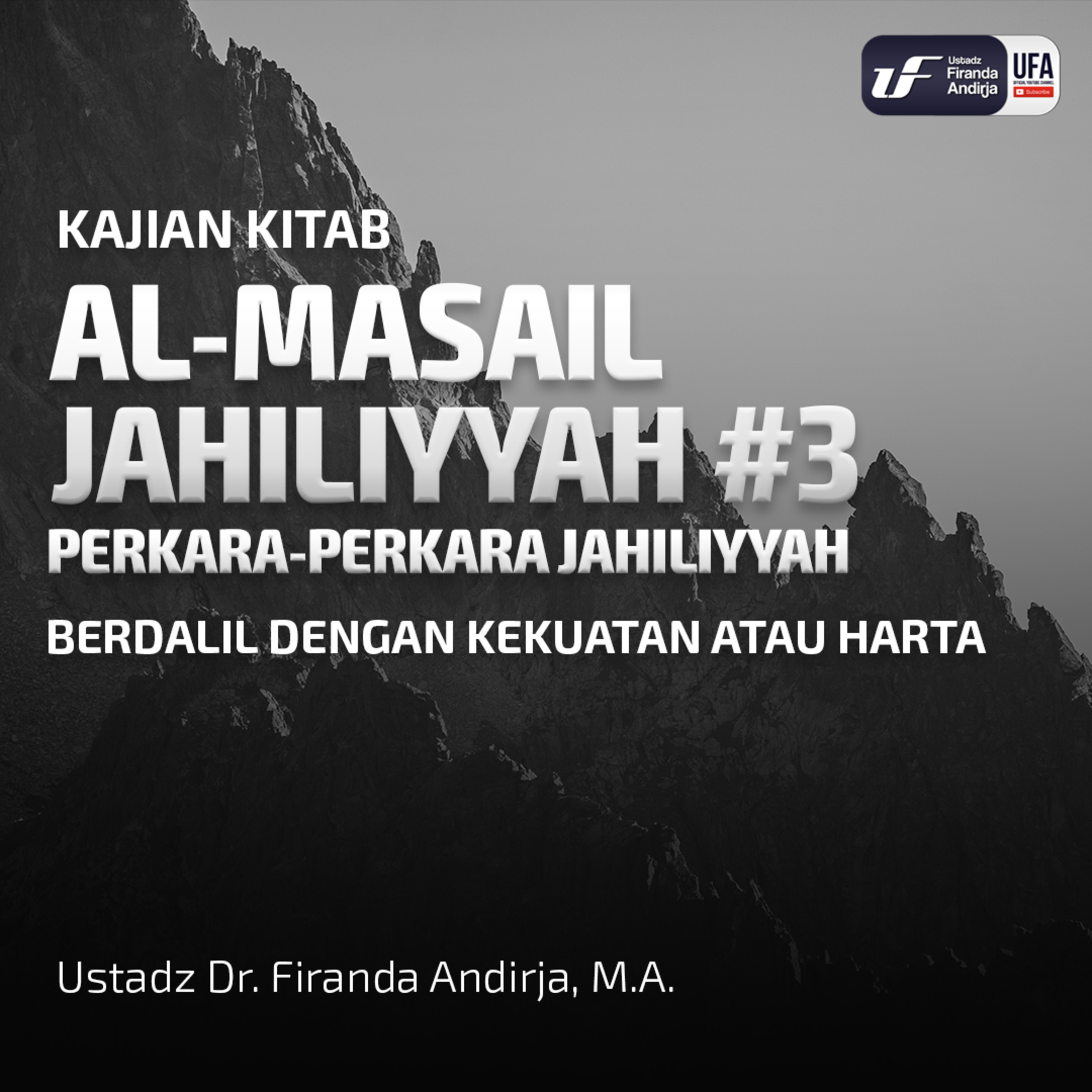 Perkara Jahiliyyah #3: Berdalil Dengan Kekuatan Atau Harta - Ustadz Dr. Firanda Andirja, M.A. episode artwork