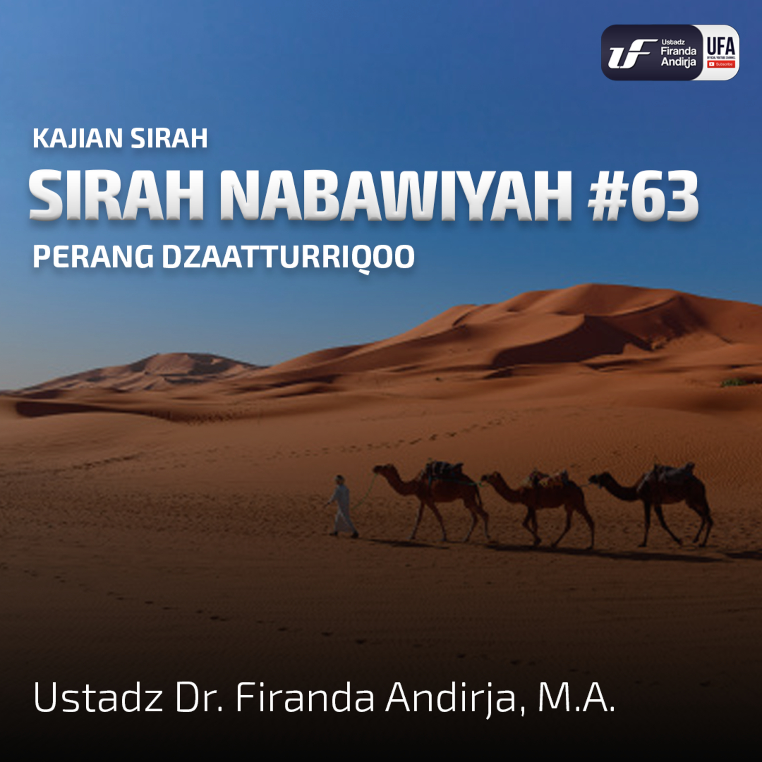 Sirah Nabawiyah #63 - Perang Dzaatturriqoo - Ustadz Dr. Firanda Andirja, M.A. episode artwork