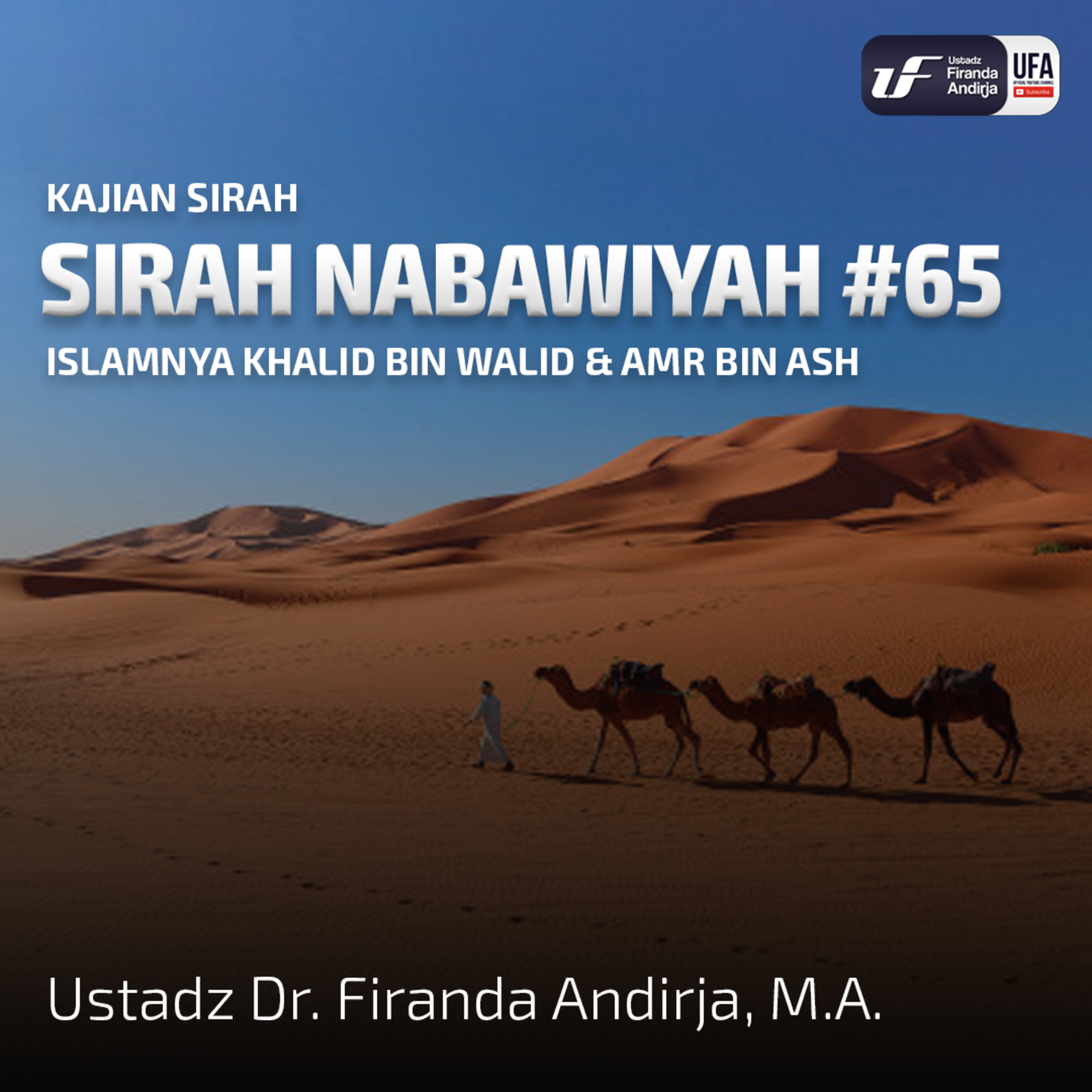 Sirah Nabawiyah #65 - Islamnya Khalid bin Walid & Amr bin Ash - Ustadz Dr. Firanda Andijra, MA. episode artwork