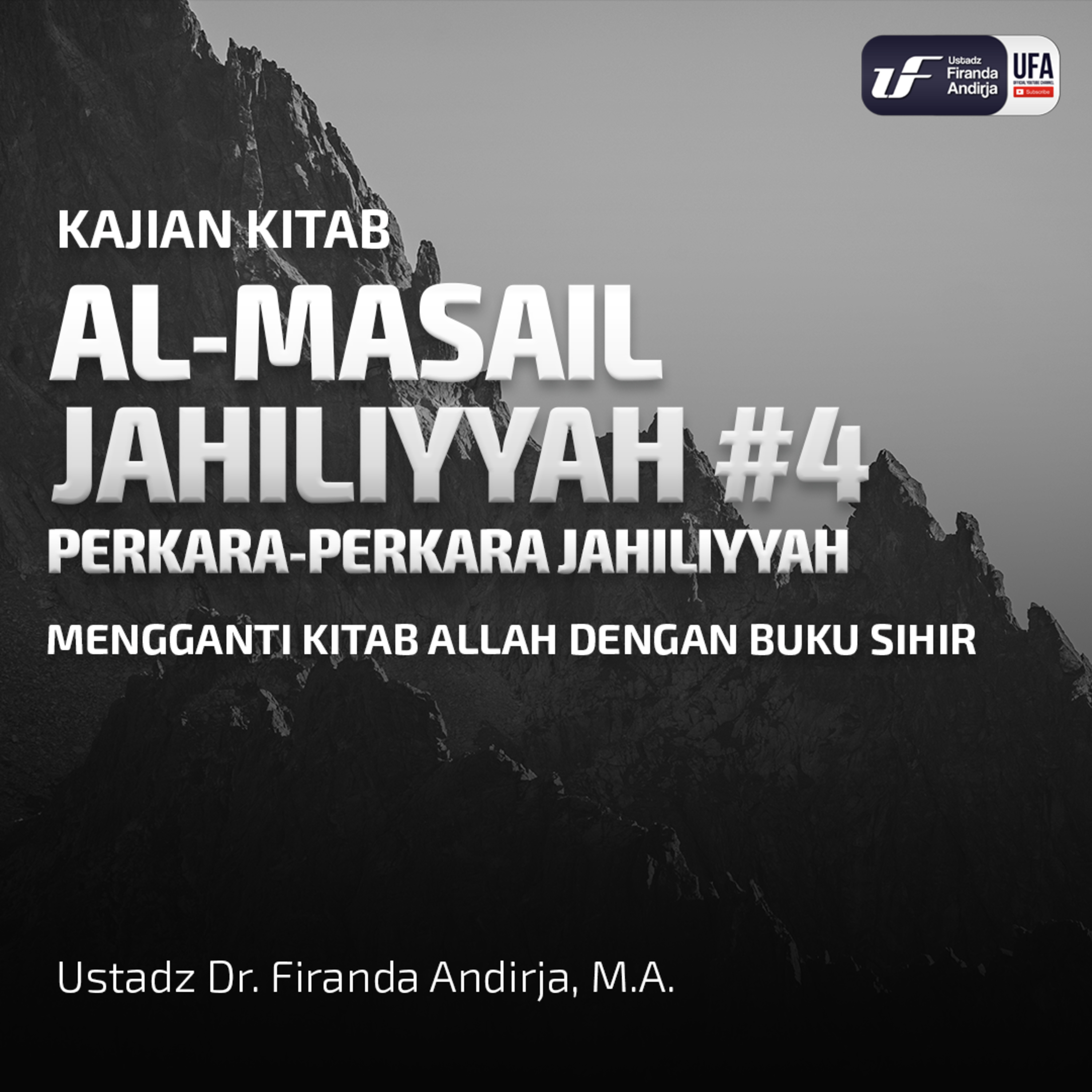 Perkara Jahiliyyah #4: Mengganti Kitab Allah Dengan Buku Sihir - Ustadz Dr. Firanda Andirja, M.A. episode artwork