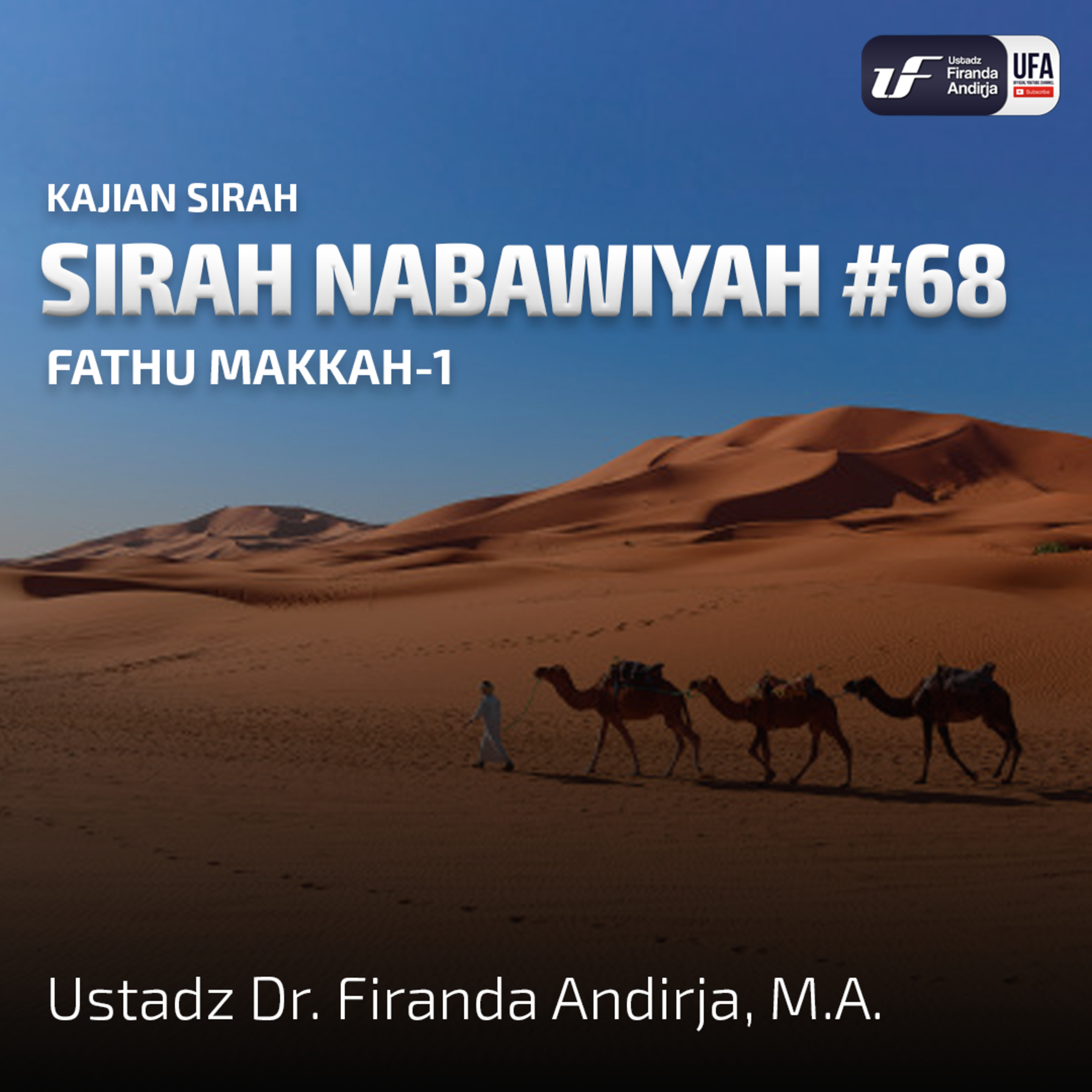 Sirah Nabawiyah #68 - Fathu Makkah-1 - Ustadz Dr. Firanda Andirja, M.A. episode artwork