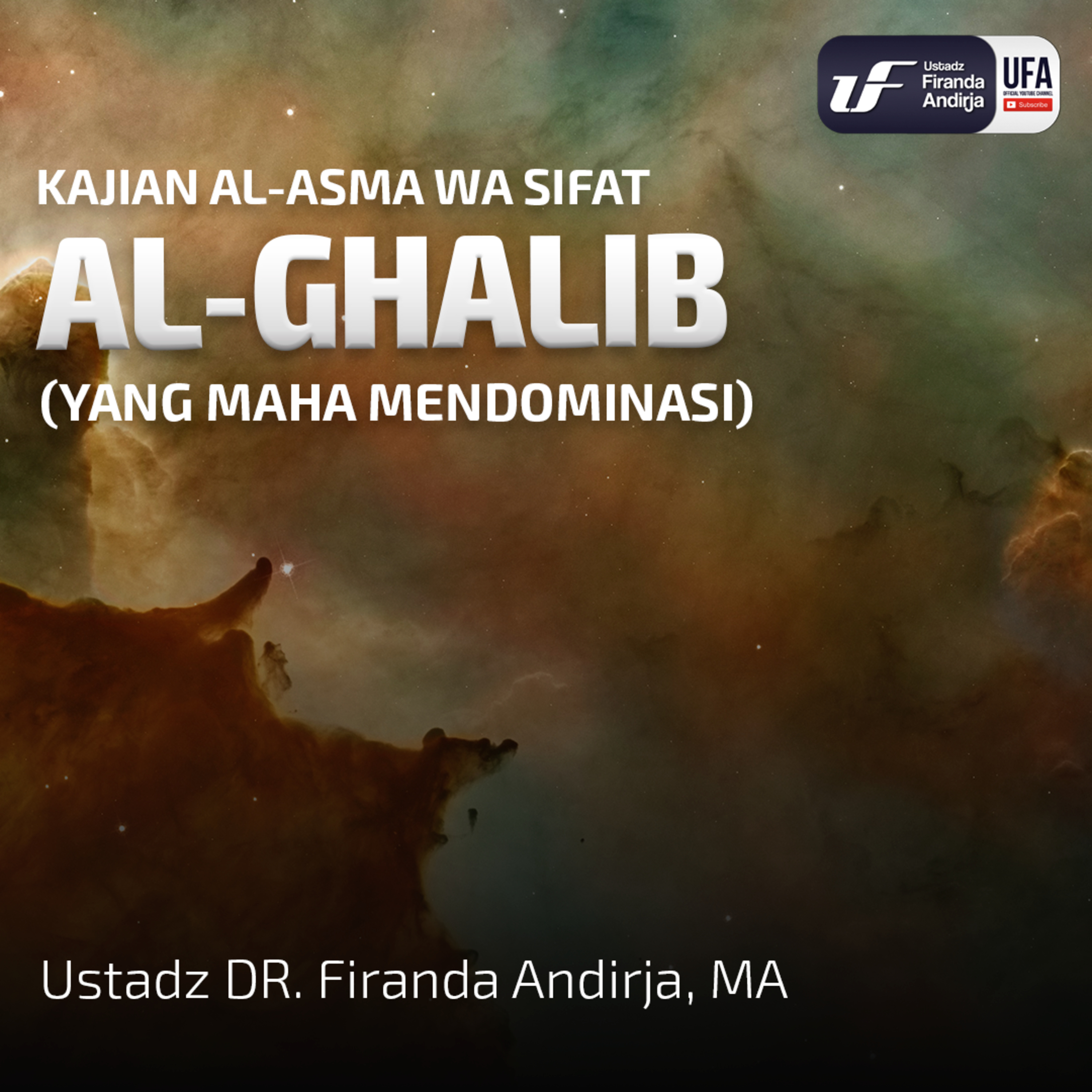 Al - Ghalib (Yang Maha Mendominasi) - Ustadz Dr. Firanda Andirja M.A episode artwork