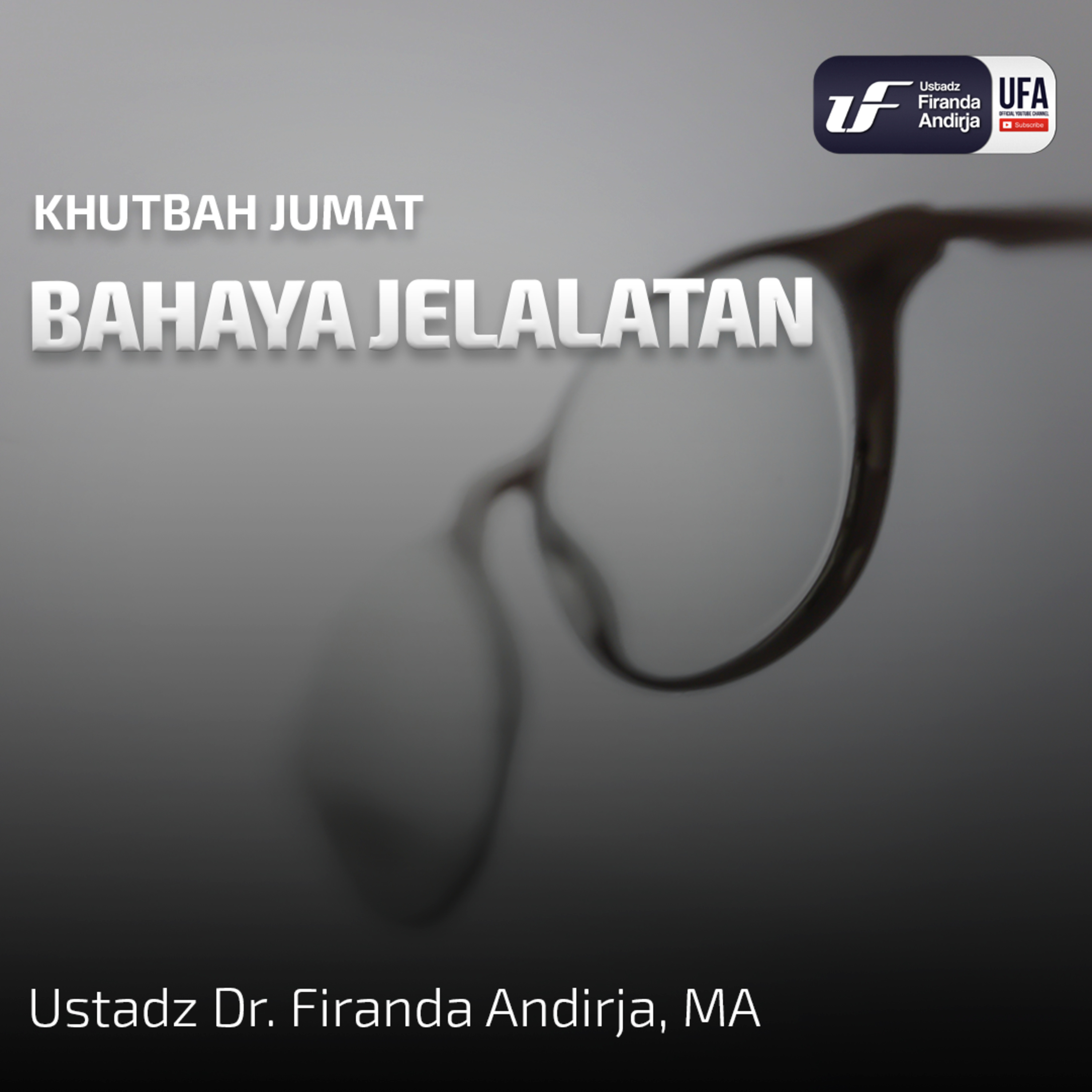 Bahaya Jelalatan - Ustadz Dr. Firanda Andirja, M.A episode artwork