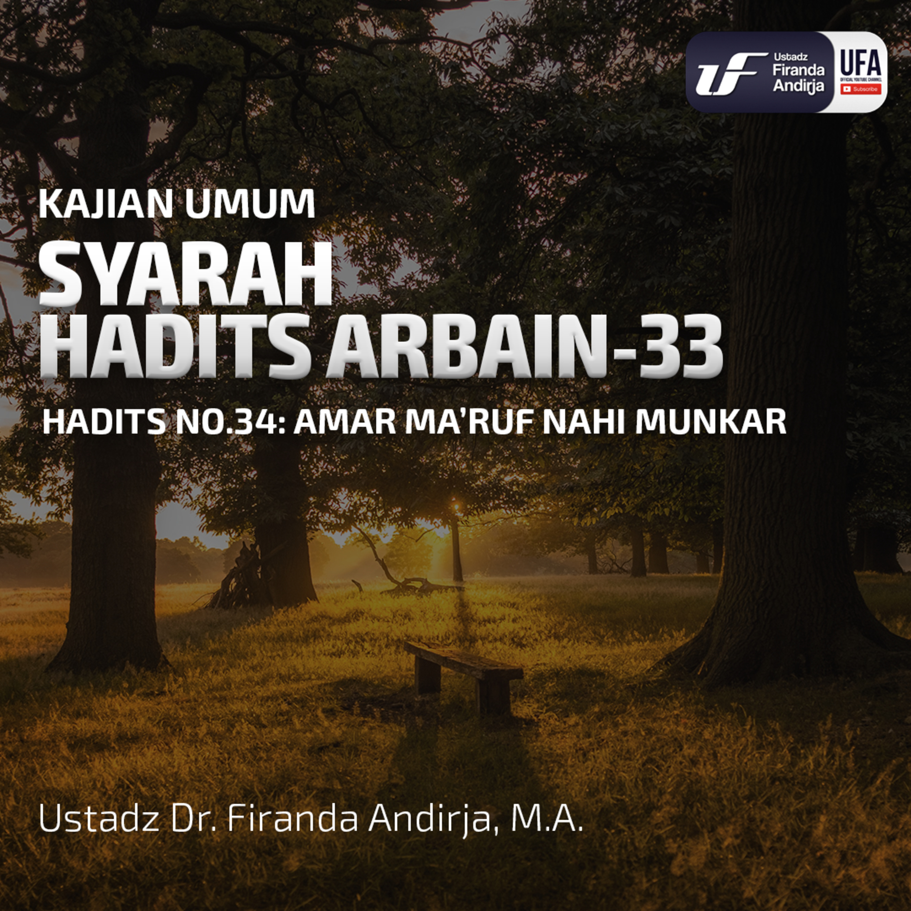 Syarah Hadits Arbain #33: Amar Maruf Nahi Munkar - Ustadz Dr. Firanda Andirja M.A. episode artwork