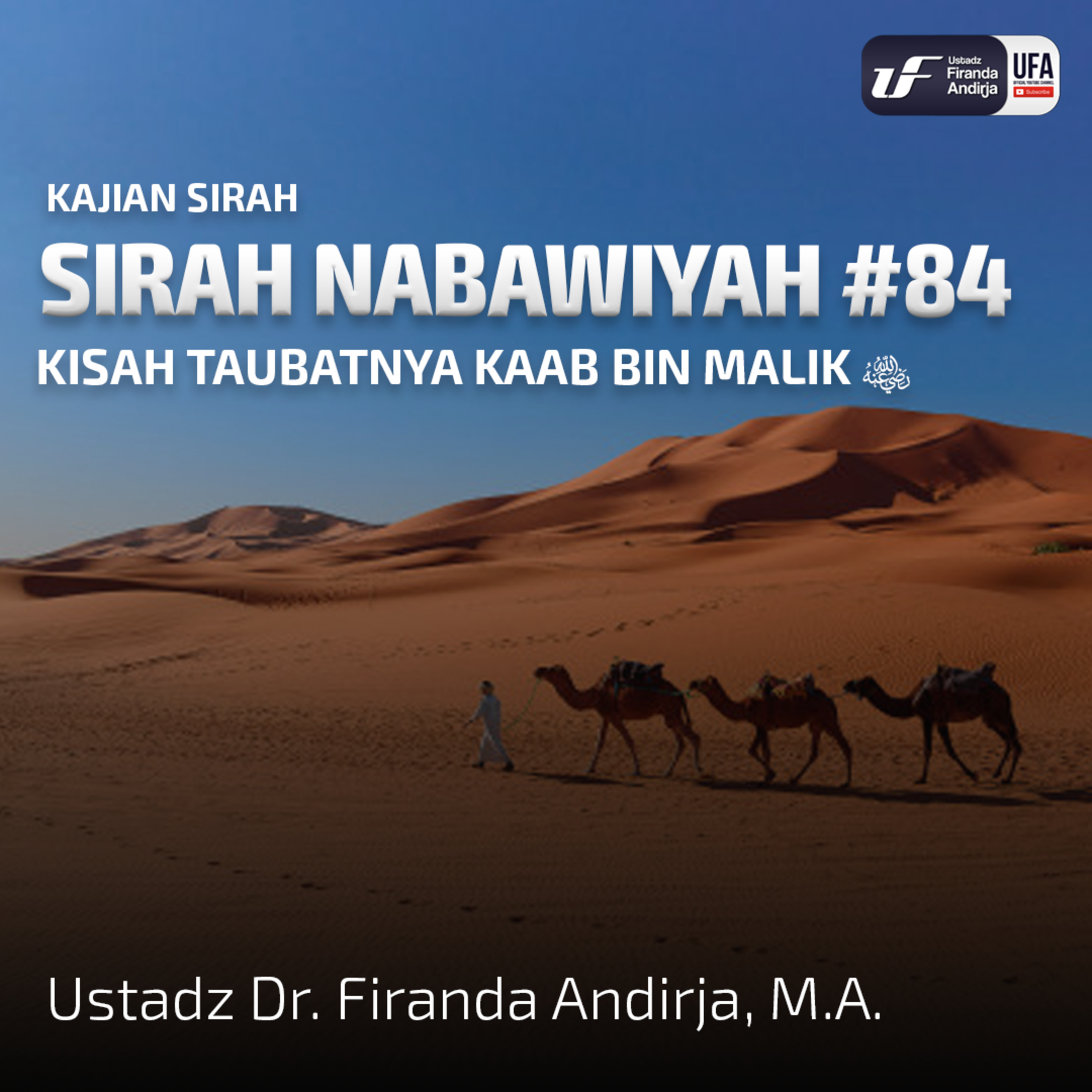 Sirah Nabawiyah #84 - Kisah Taubatnya Kaab Bin Malik - Ustadz Dr. Firanda Andirja M.A. episode artwork