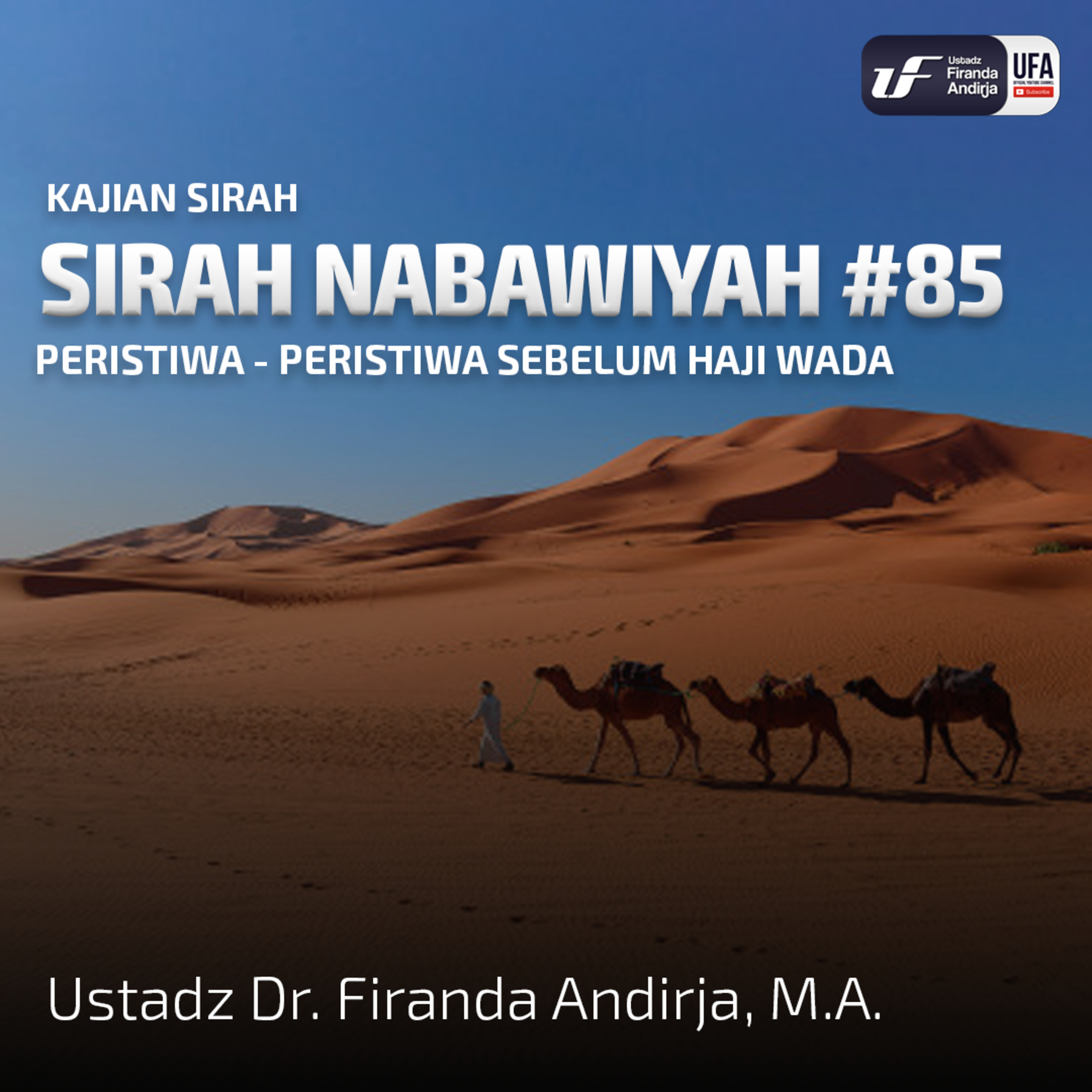 Sirah Nabawiyah #85 - Peristiwa - Peristiwa Sebelum Haji Wada - Ustadz Dr. Firanda Andirja M.A. episode artwork