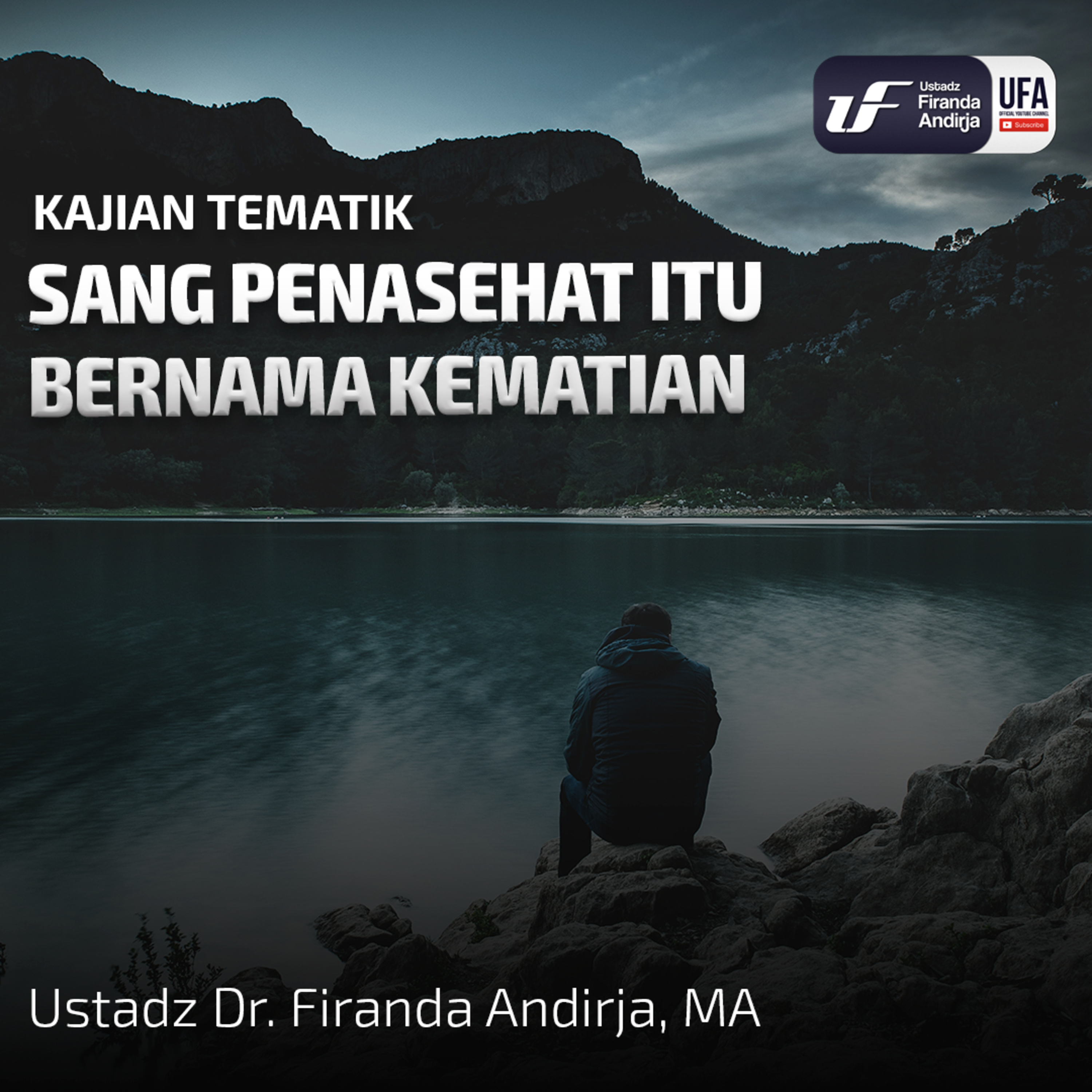 Sang Penasehat Itu Bernama Kematian - Ustadz Dr. Firanda Andirja M.A episode artwork