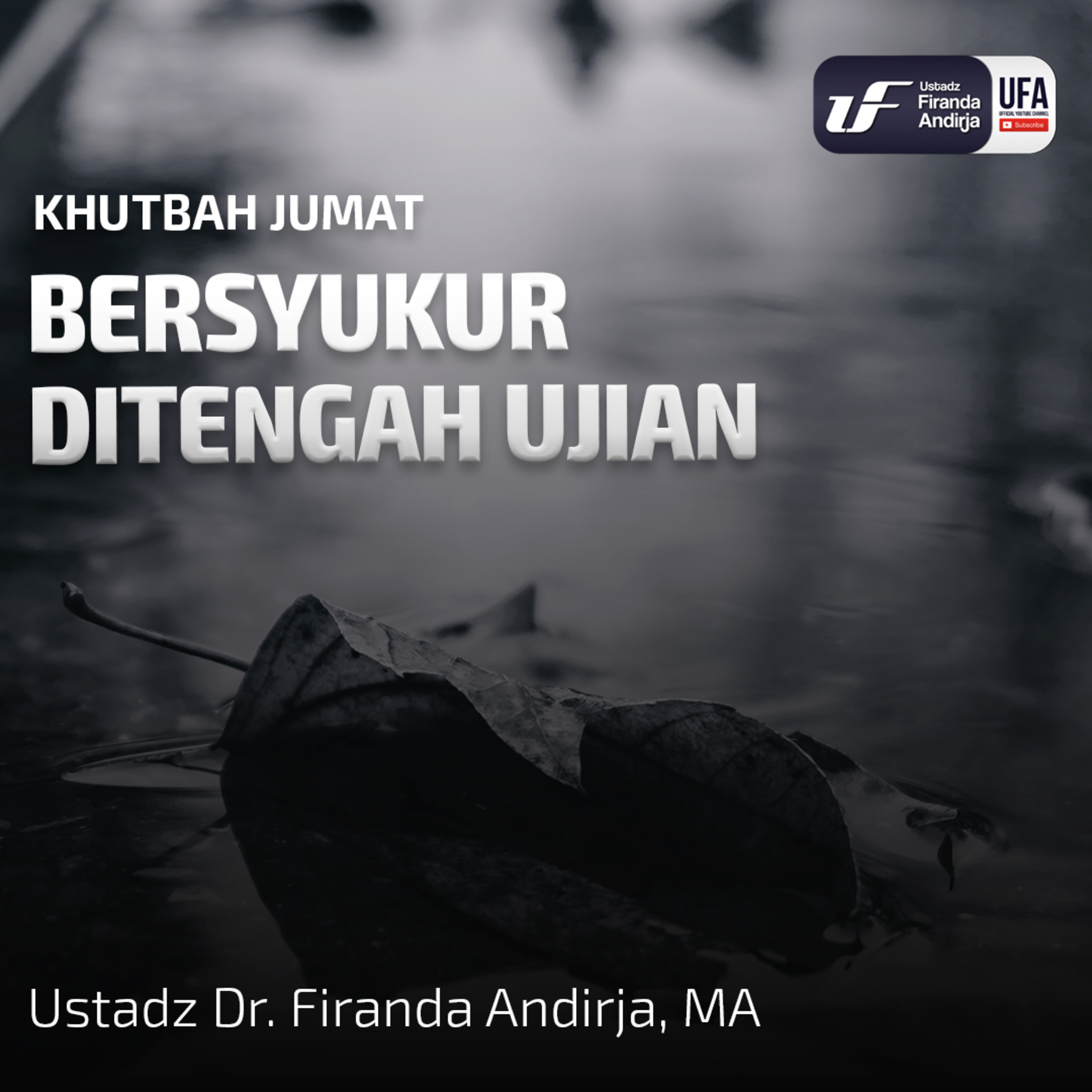 Bersyukur Di Tengah Ujian - Ustadz Dr. Firanda Anidrja, M.A episode artwork