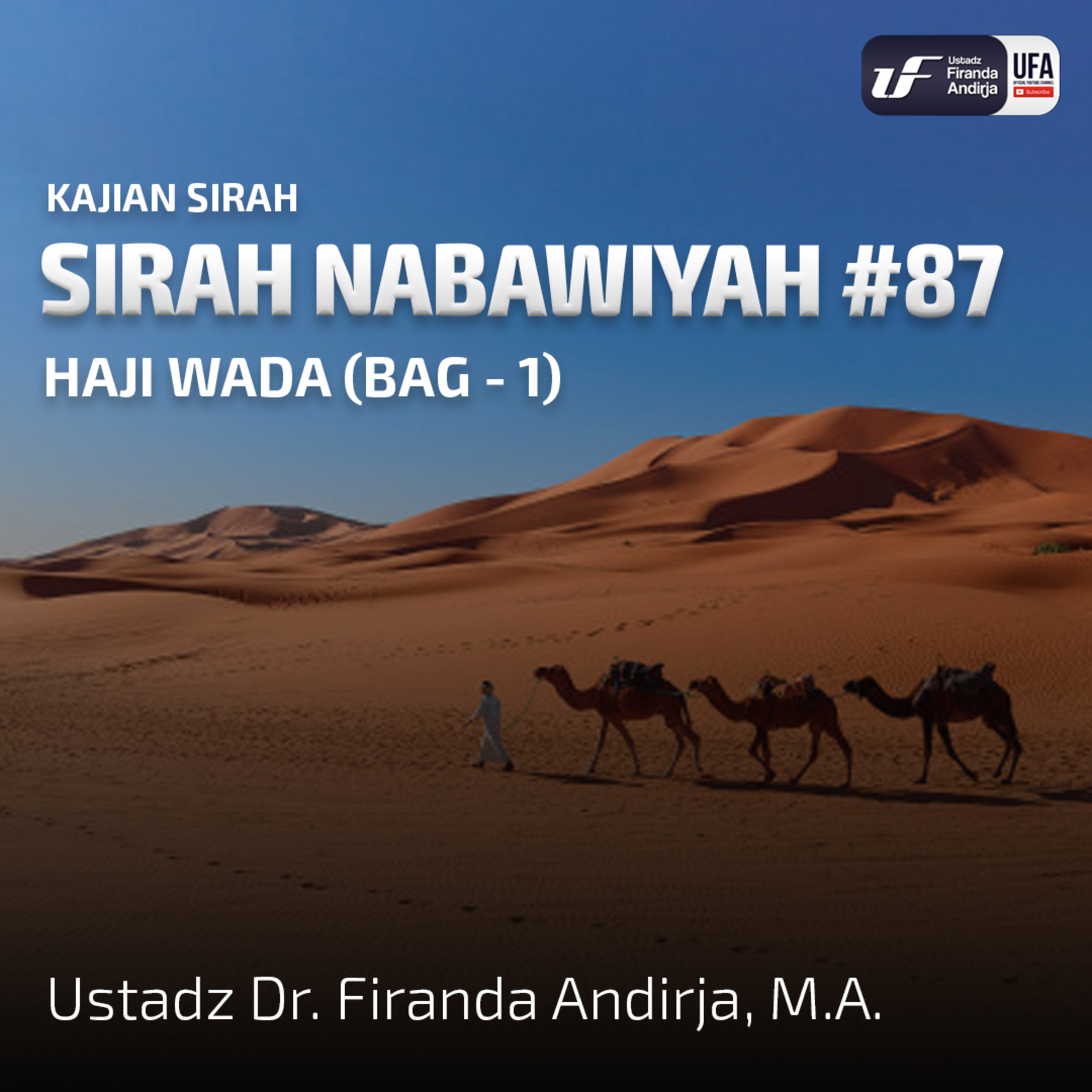 Sirah Nabawiyah #87 - Haji Wada (Bag - 1) - Ustadz Dr. Firanda Andirja M.A. episode artwork