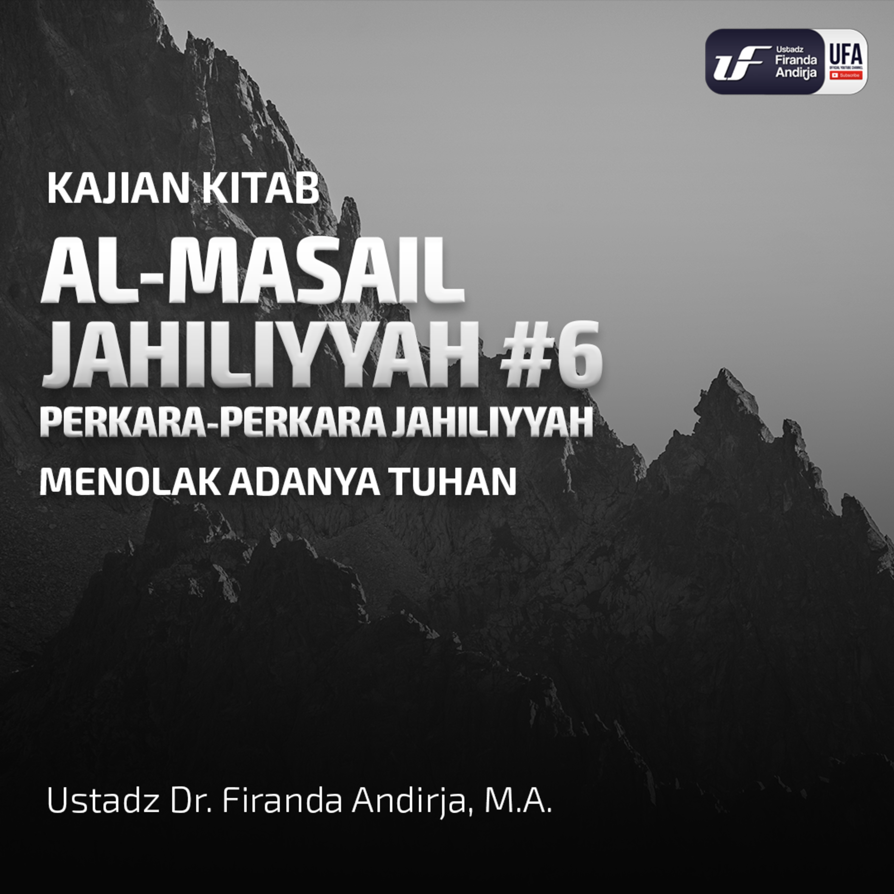 Perkara Jahiliyyah #6: Menolak Adanya Tuhan - Ustadz Dr. Firanda Andirja, M.A. episode artwork