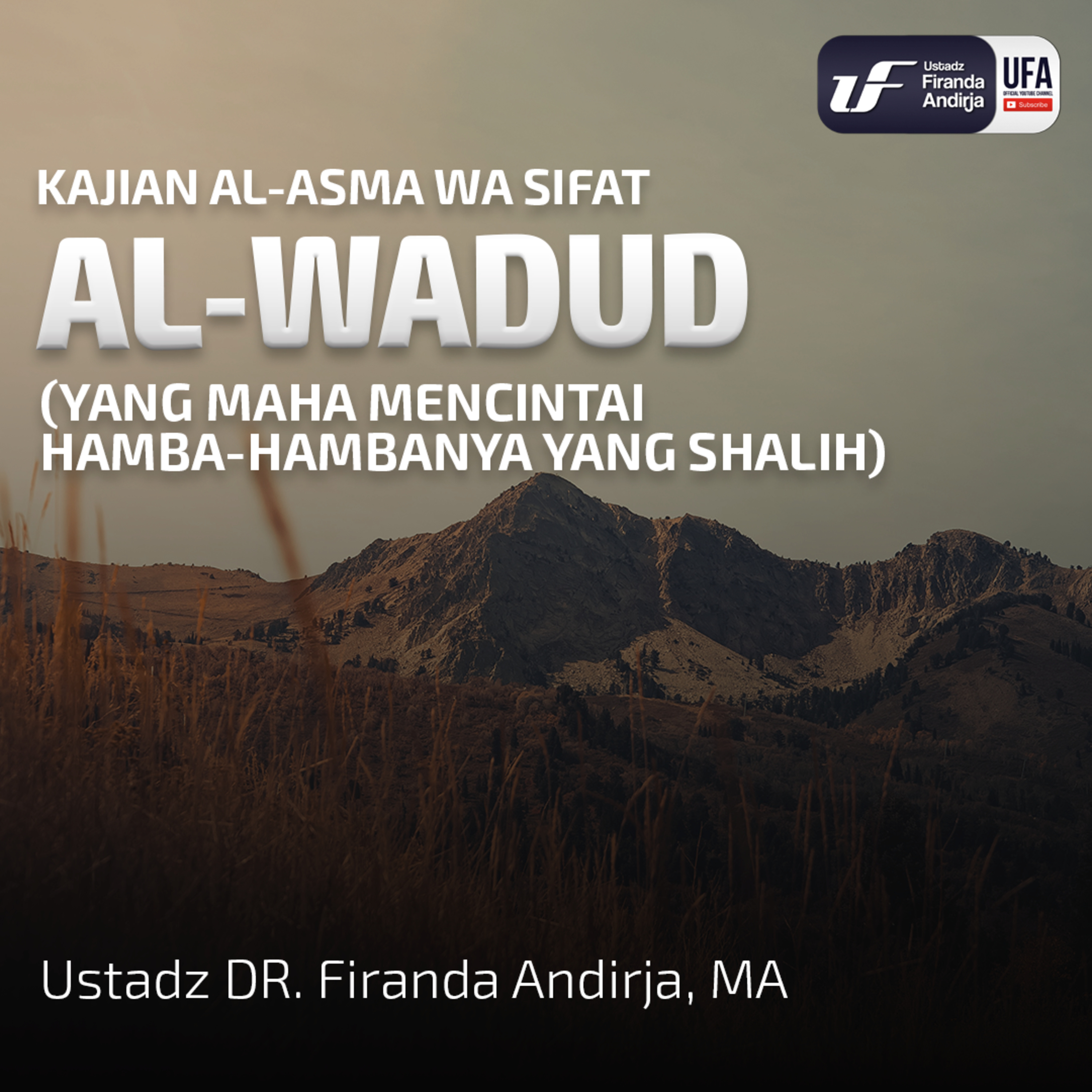 Al - Wadud (Yang Maha Mencintai Hamba - Hambanya Yang Shalih) - Ust. Dr. Firanda Andirja M.A episode artwork