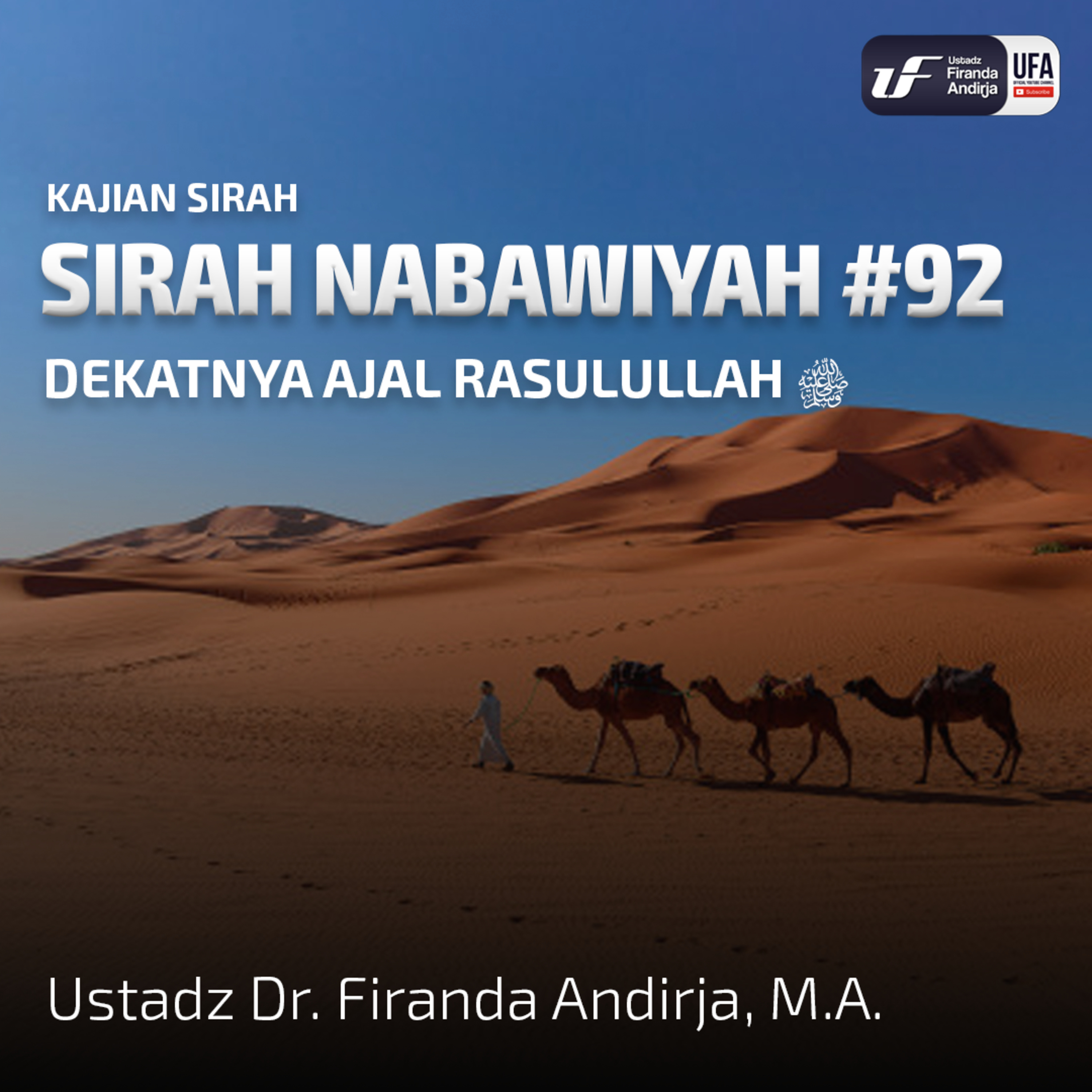 Sirah Nabawiyah #92 - Dekatnya Ajal Rasulullah ﷺ - Ustadz Dr. Firanda Andirja M.A episode artwork