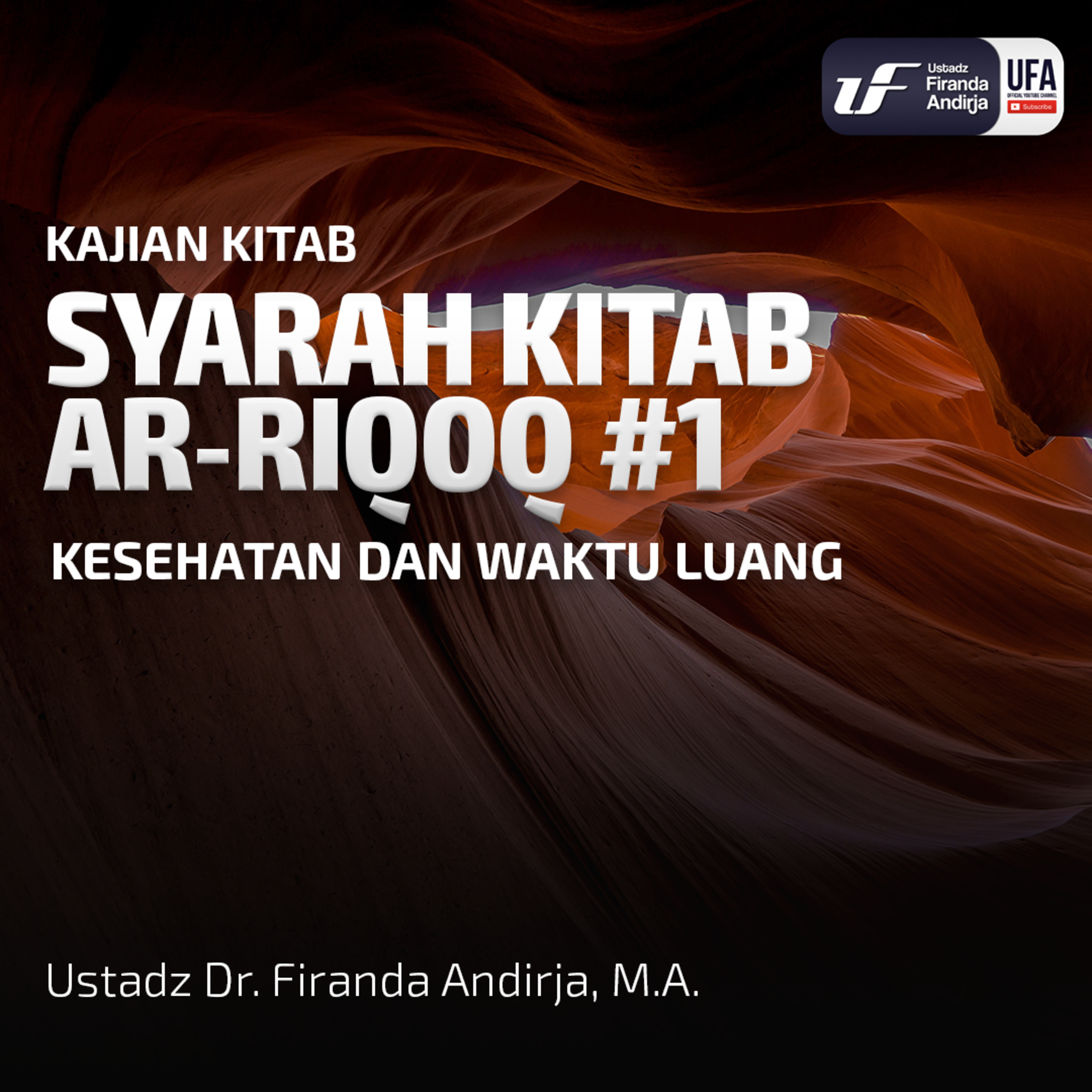 Kitab Ar - Riqaq #1: Bab 1 - Kesehatan Dan Waktu Luang - Ustadz Dr. Firanda Andirja M.A episode artwork