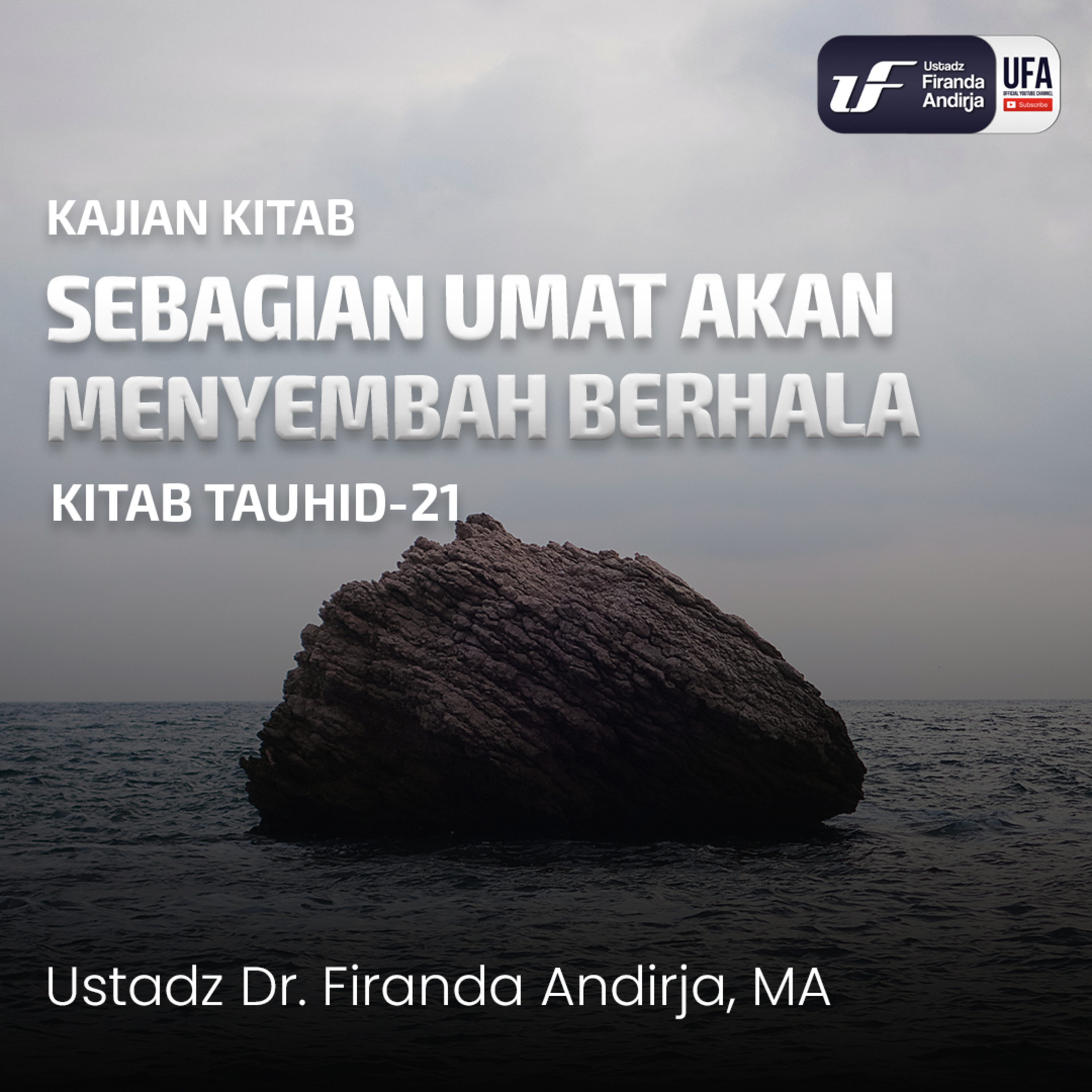 Sebagian Umat Akan Menyembah Berhala - Ustadz Dr. Firanda Andirja M.A episode artwork