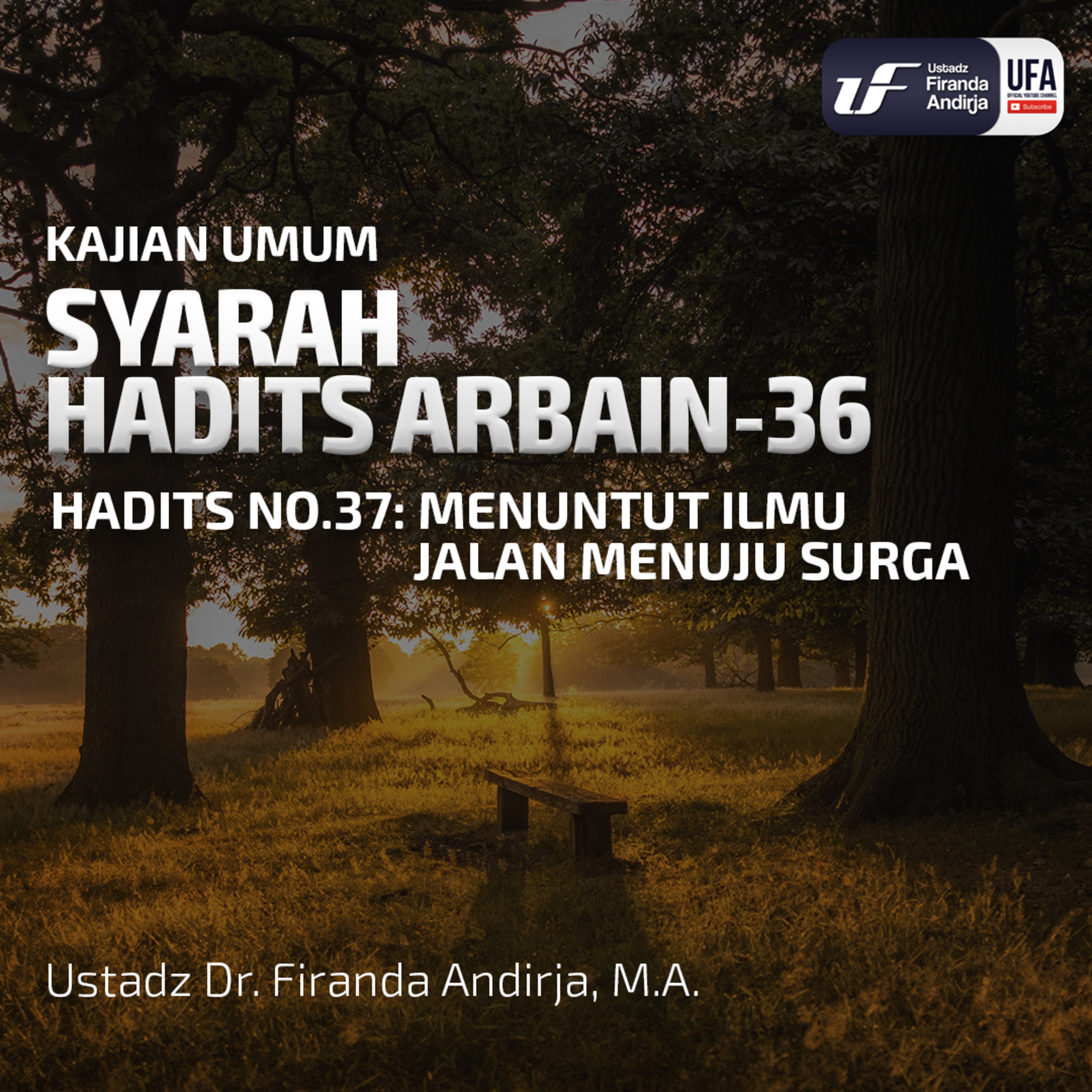 Syarah Hadits Arbain #36: Menuntut Ilmu Jalan Menuju Surga - Ustadz Dr. Firanda Andirja M.A. episode artwork