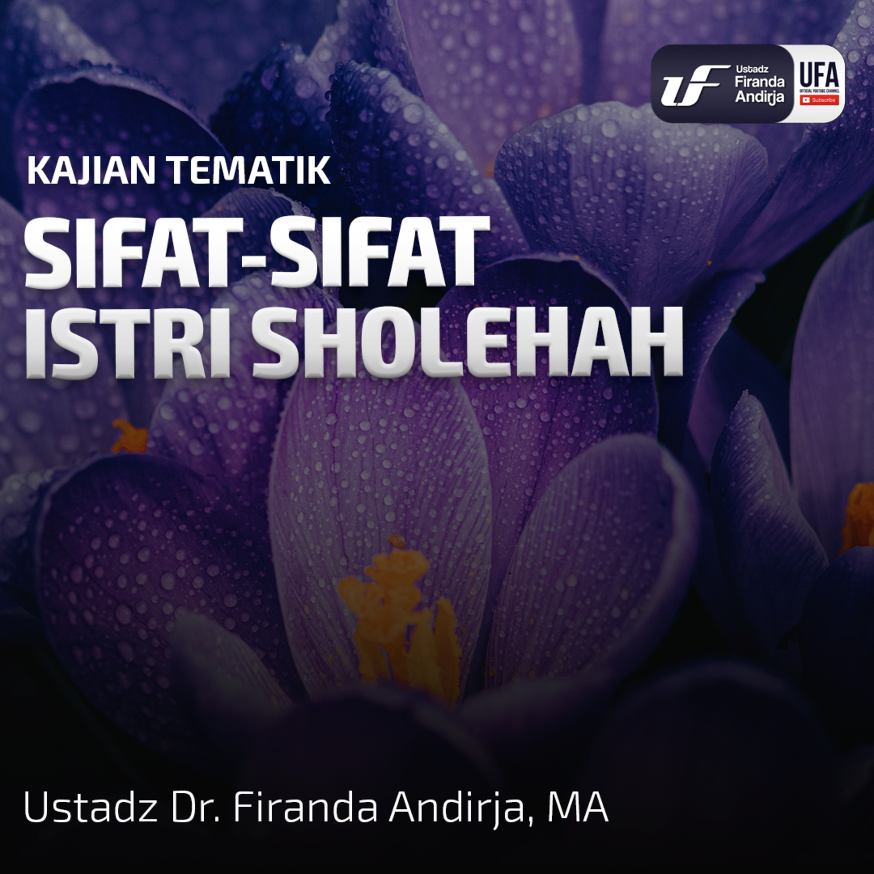 Sifat - Sifat Istri Sholehah - Ust. Dr. Firanda Andirja M.A episode artwork