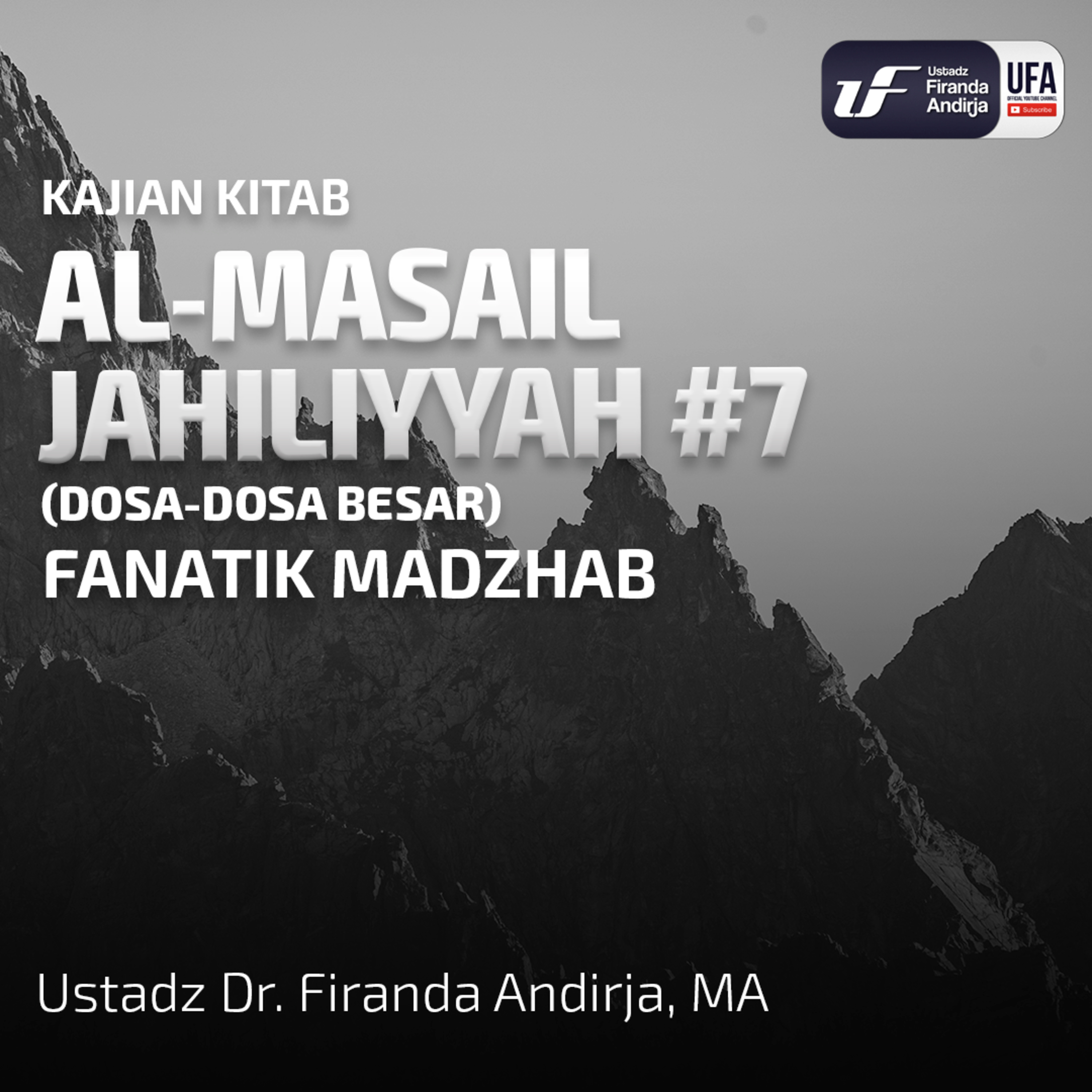 Perkara Jahiliyyah #8: Fanatik Mazhab - Ustadz Dr. Firanda Andirja, M.A. episode artwork