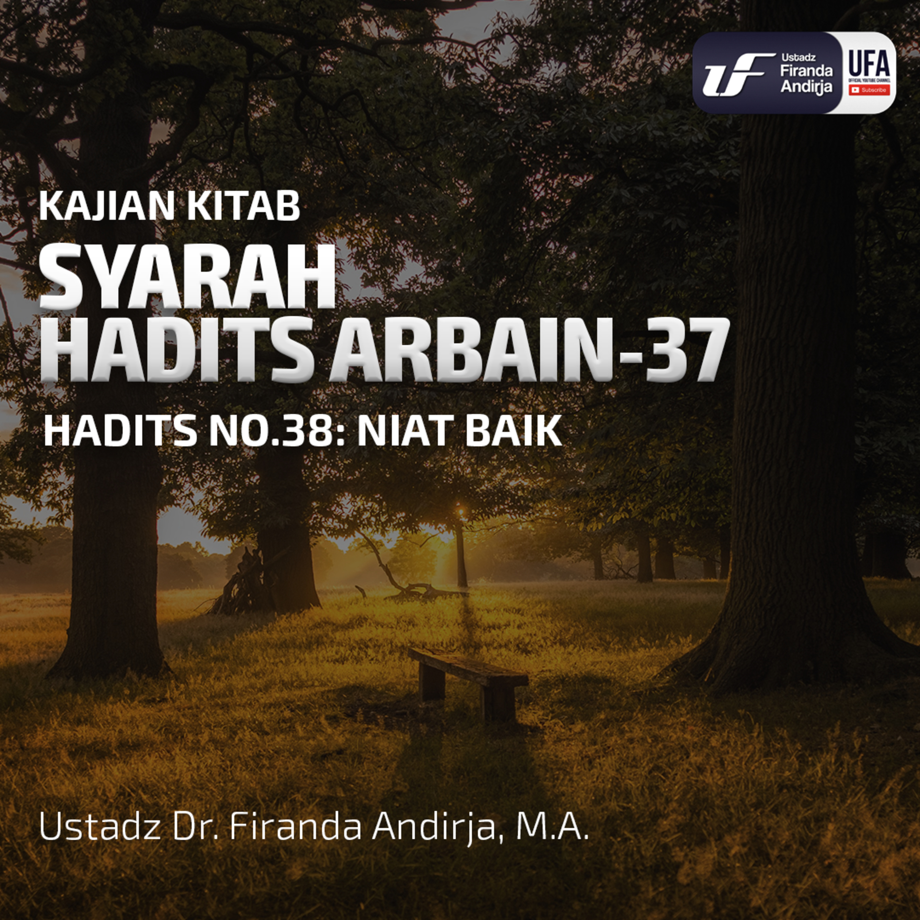 Syarah Hadits Arbain #37: Niat Baik - Ustadz Dr. Firanda Andirja M.A. episode artwork