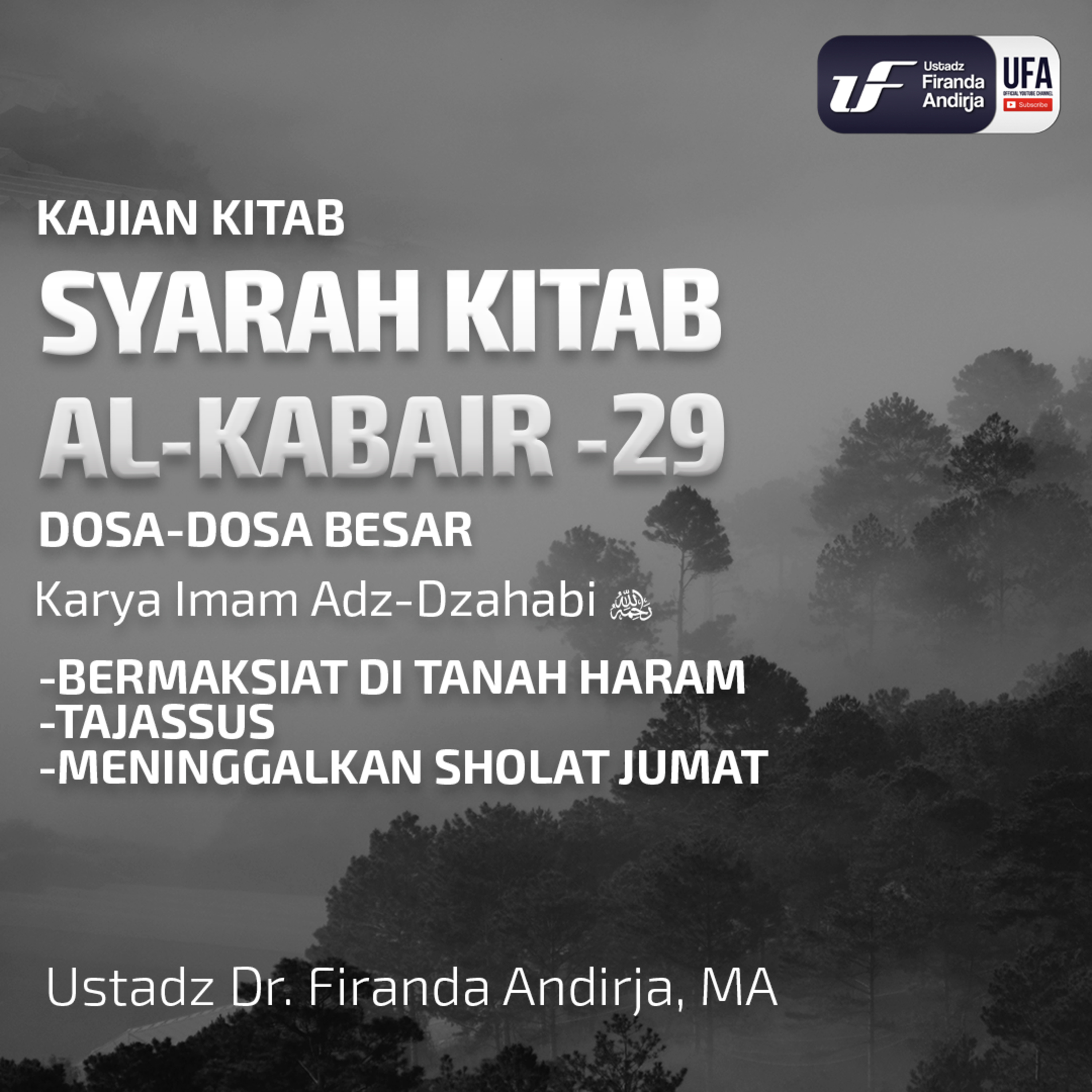 Syarah Kitab Al - Kabair #29: Bermaksiat Di Tanah Haram - Ustadz Dr. Firanda Andirja M.A episode artwork