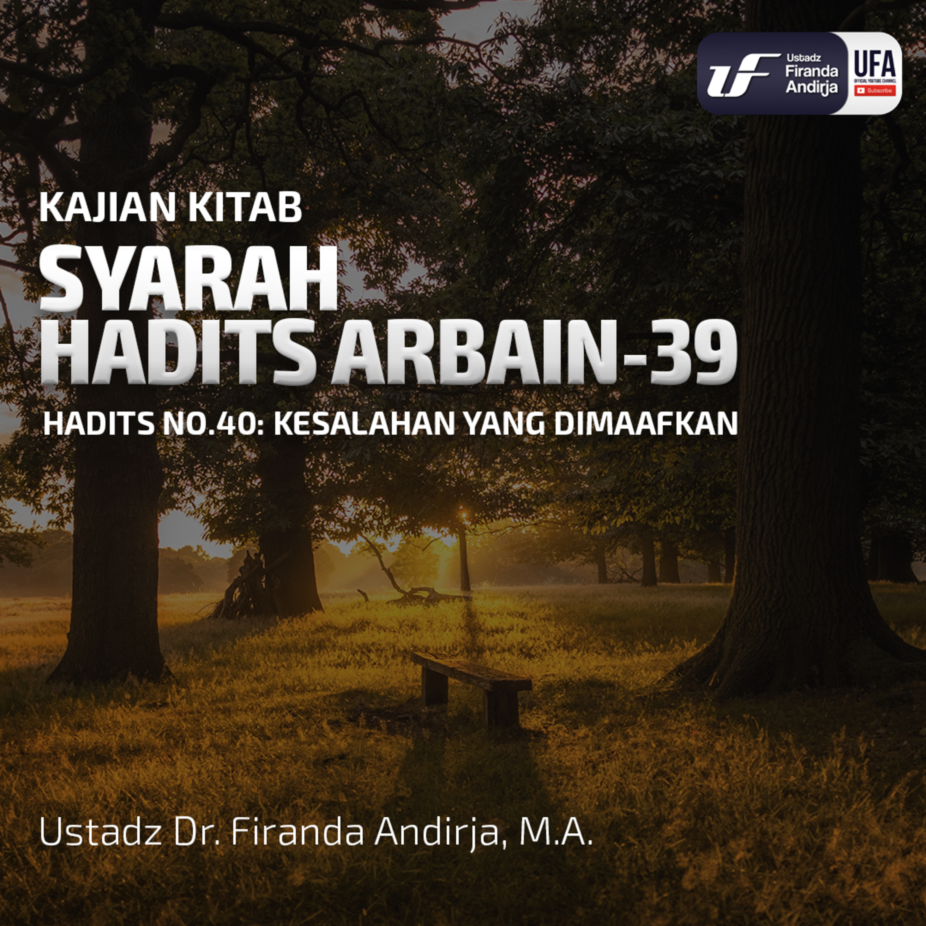 Syarah Hadits Arbain #39 - Kesalahan Yang Dimaafkan - Ustadz Dr. Firanda Andirja M.A. episode artwork