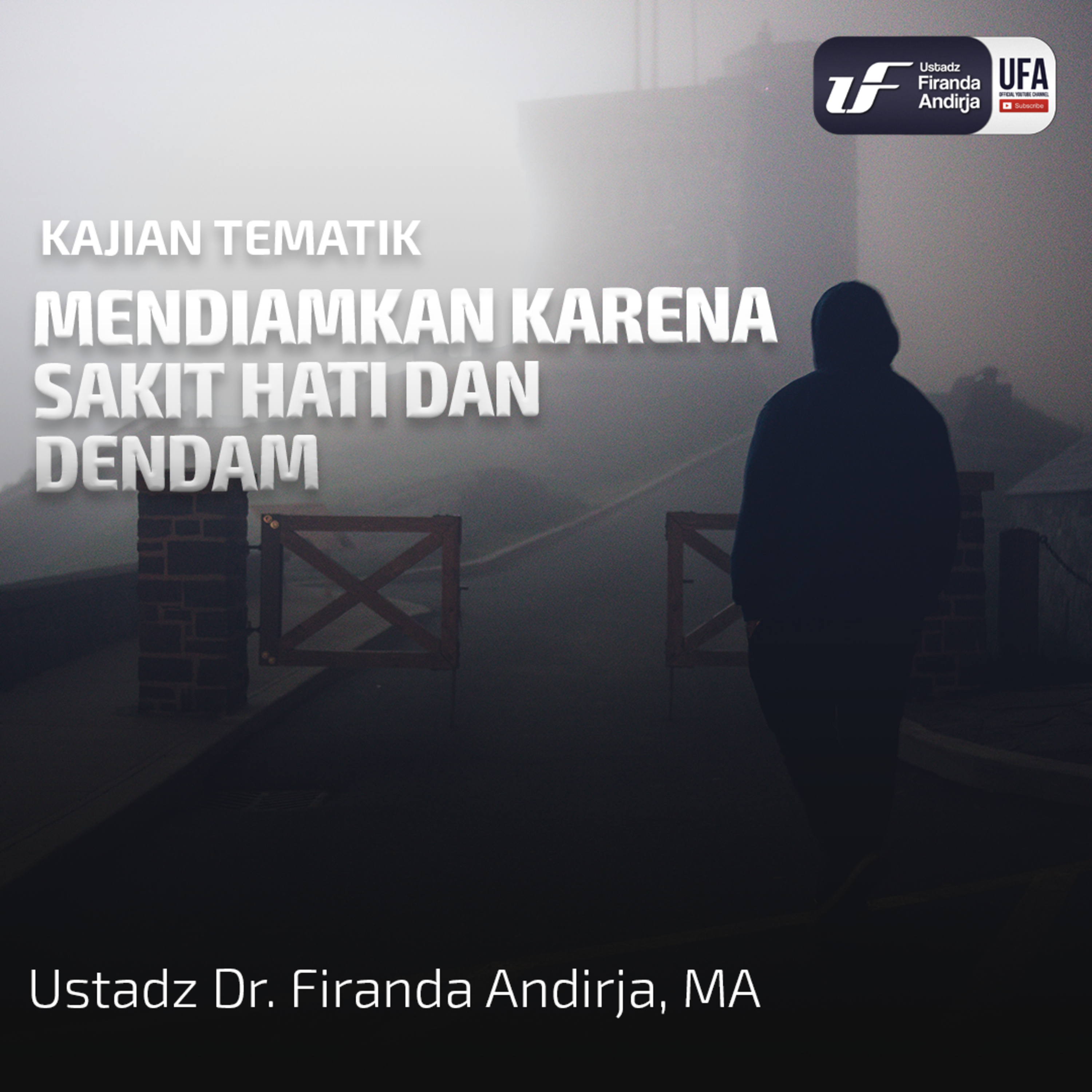 Mendiamkan Karena Sakit Hati Dan Dendam - Ust Dr. Firanda Andirja MA episode artwork