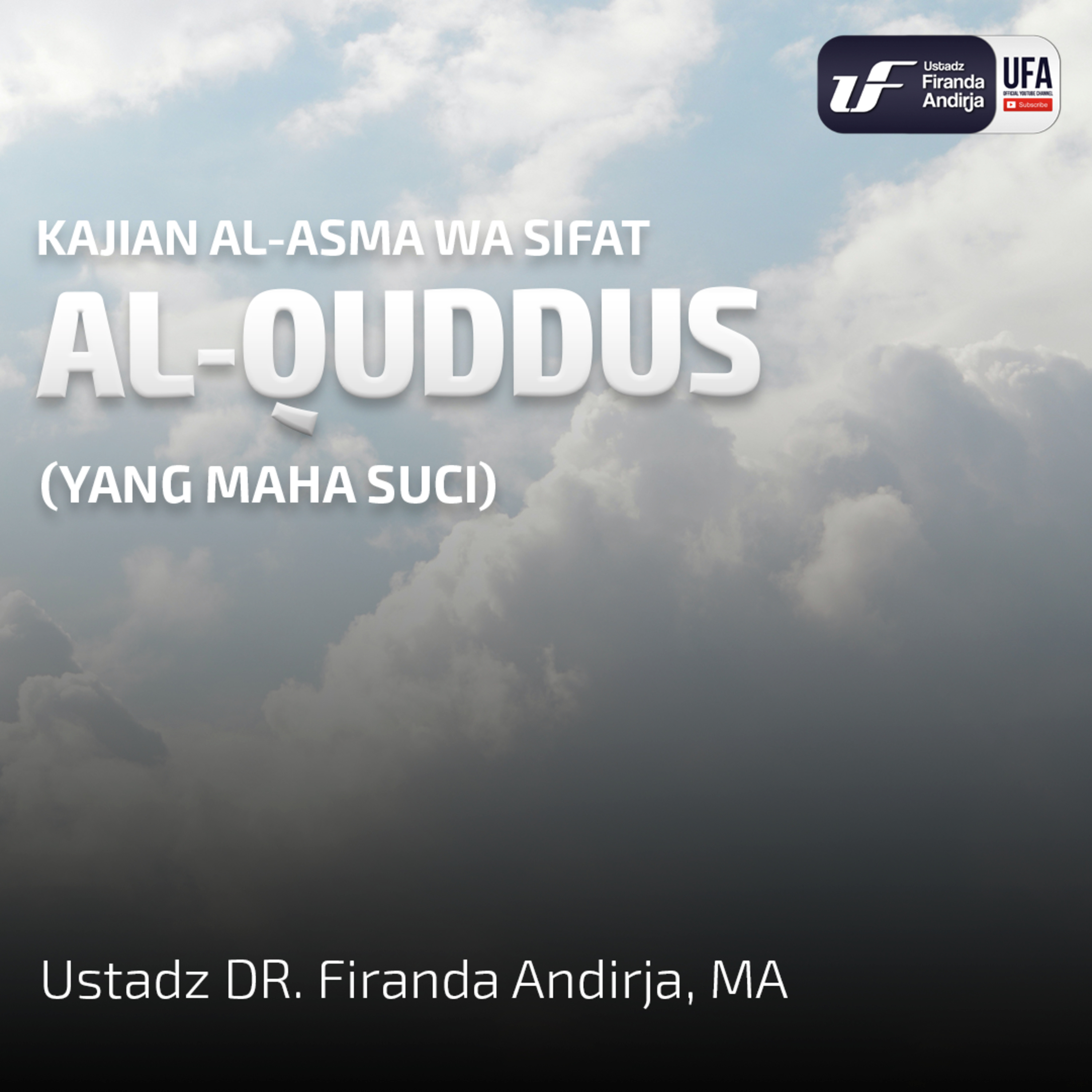 Al - Quddus (Yang Maha Suci) - Ustadz Dr. Firanda Andirja M.A episode artwork
