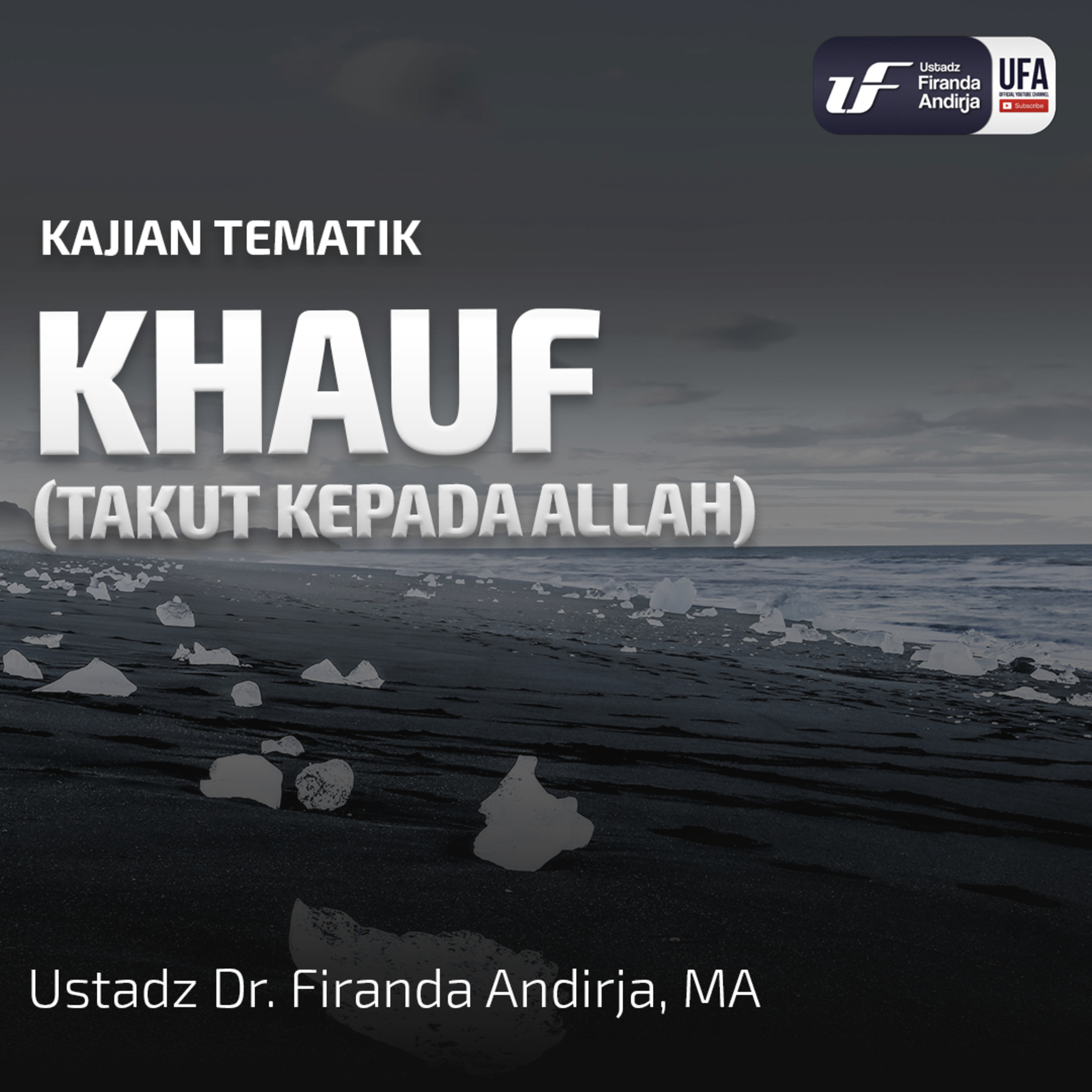 Khauf (Takut Kepada Allah) - Ustadz Dr. Firanda Andirja MA episode artwork