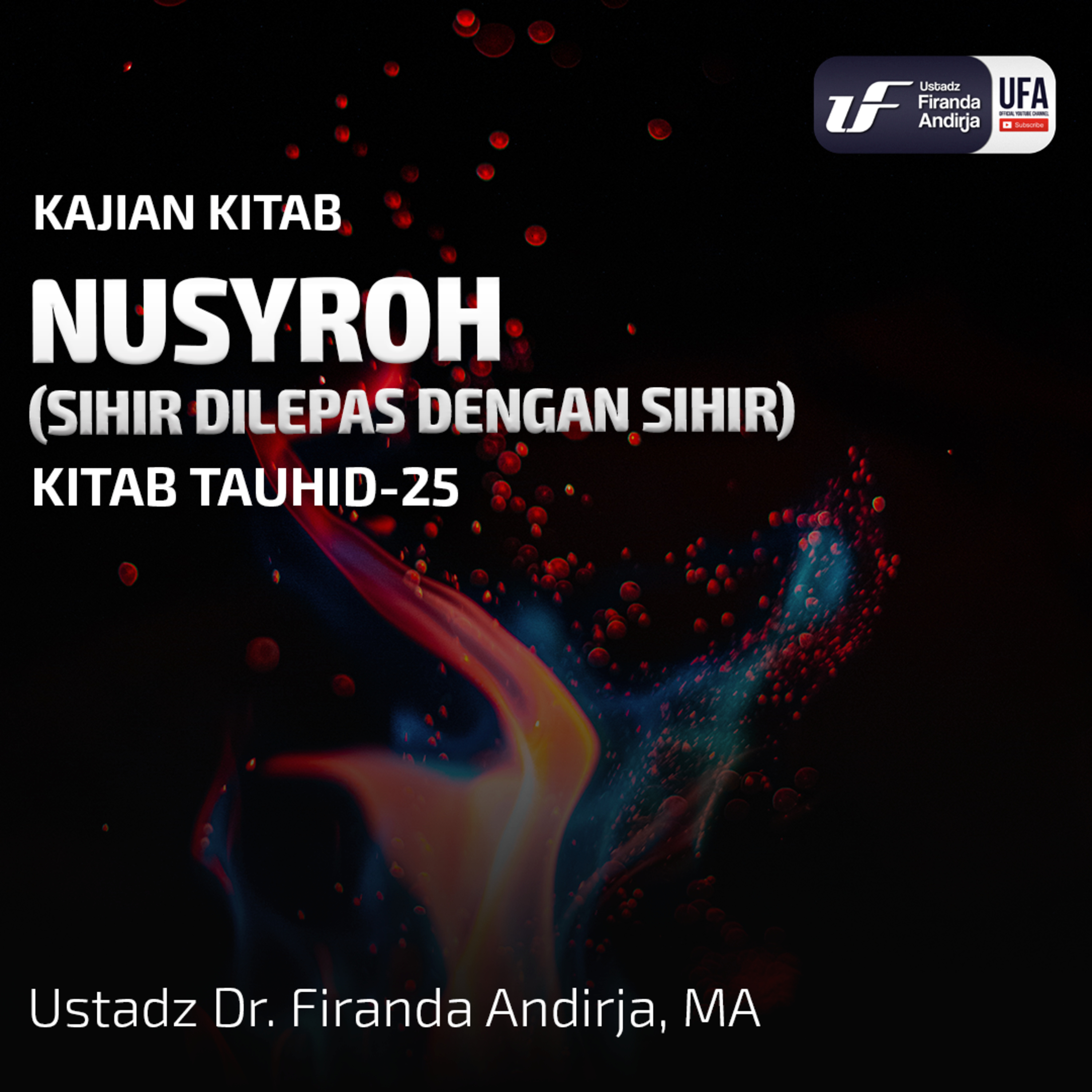 Nusyroh (Sihir Dilepas Dengan Sihir)- Ustadz Dr Firanda Andirja MA episode artwork