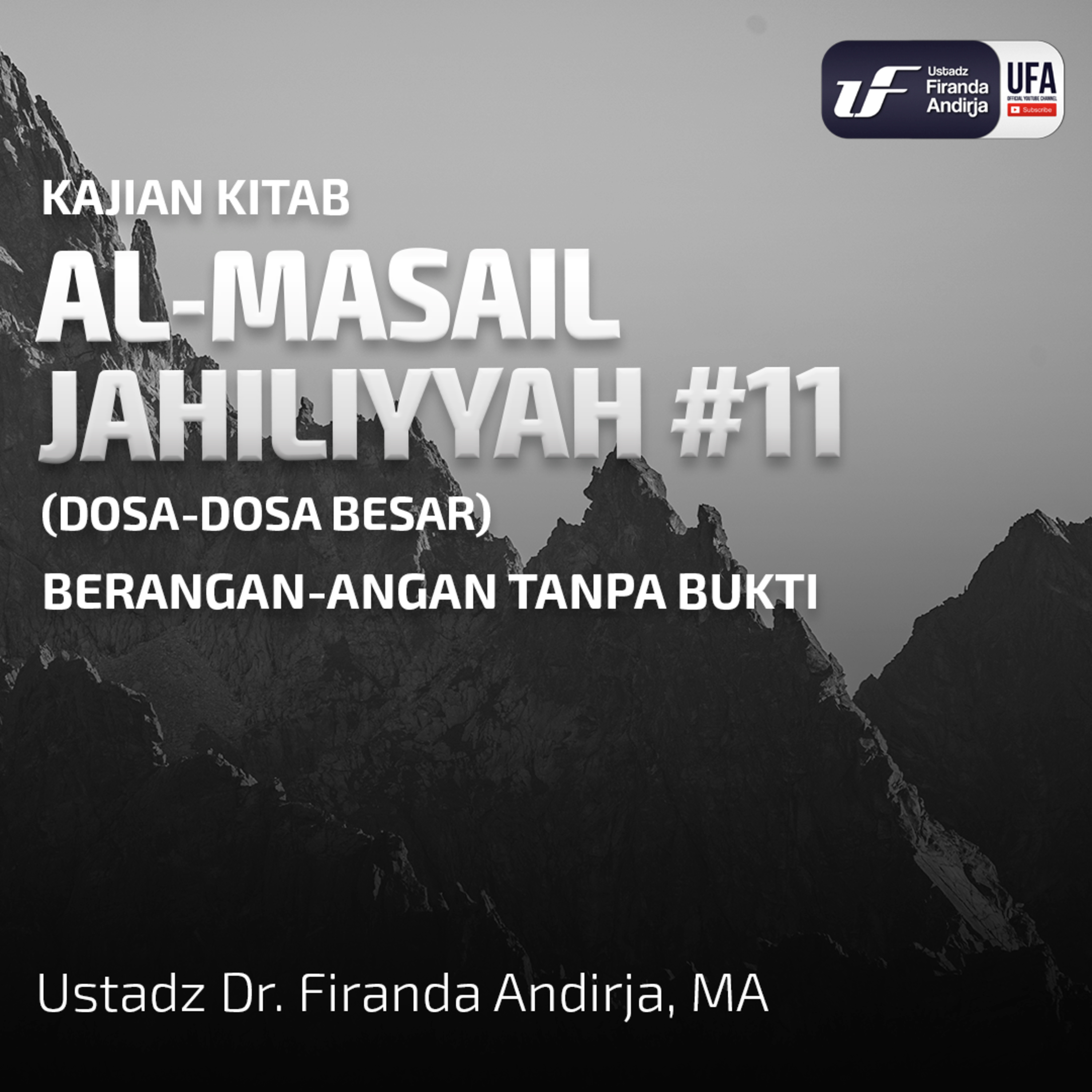 Perkara-Perkara Jahiliyyah #11 - Berangan-angan Tanpa Bukti - Ust Dr. Firanda Andirja MA episode artwork