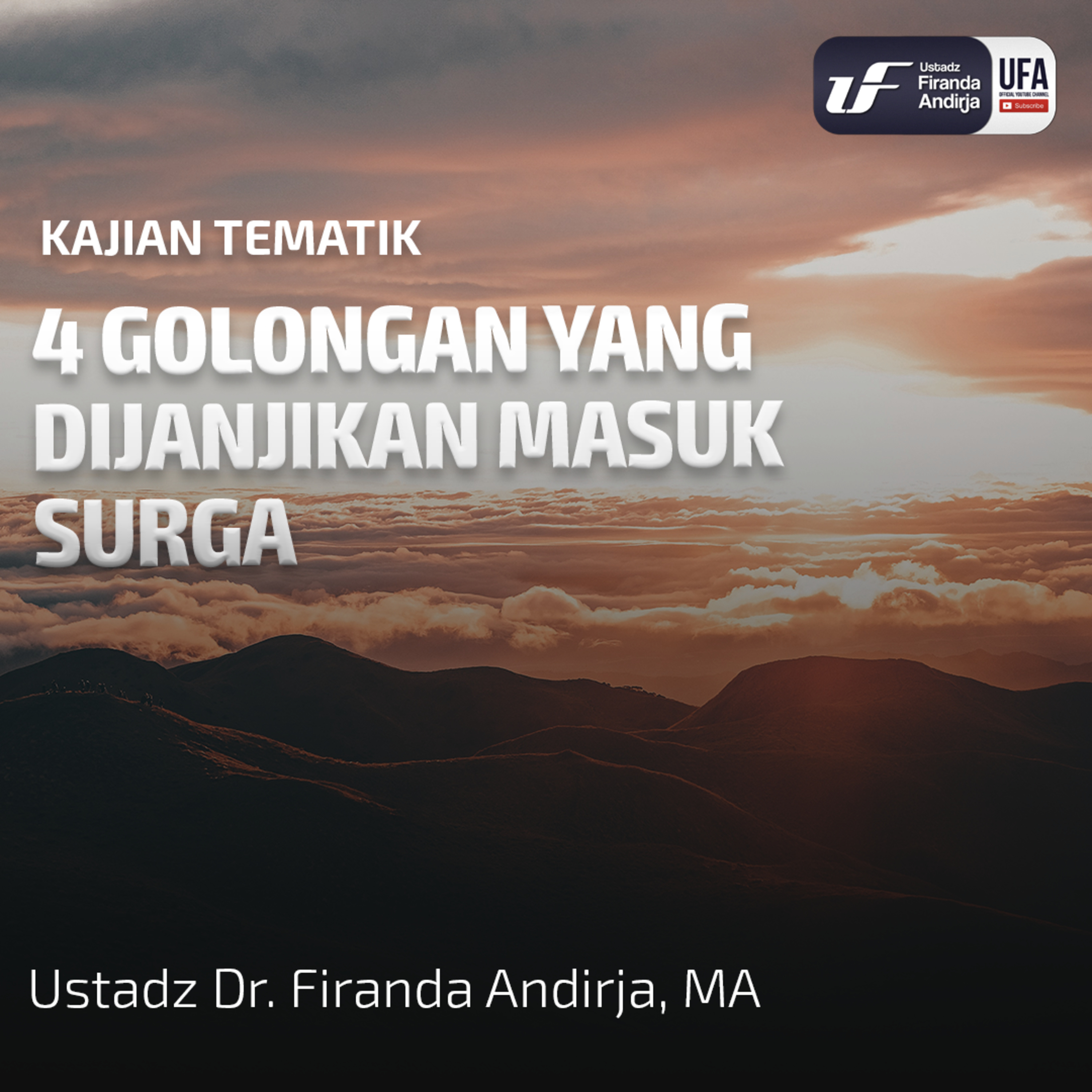 4 Golongan Yang Dijanjikan Masuk Surga - Ustadz Dr. Firanda Andirja MA episode artwork