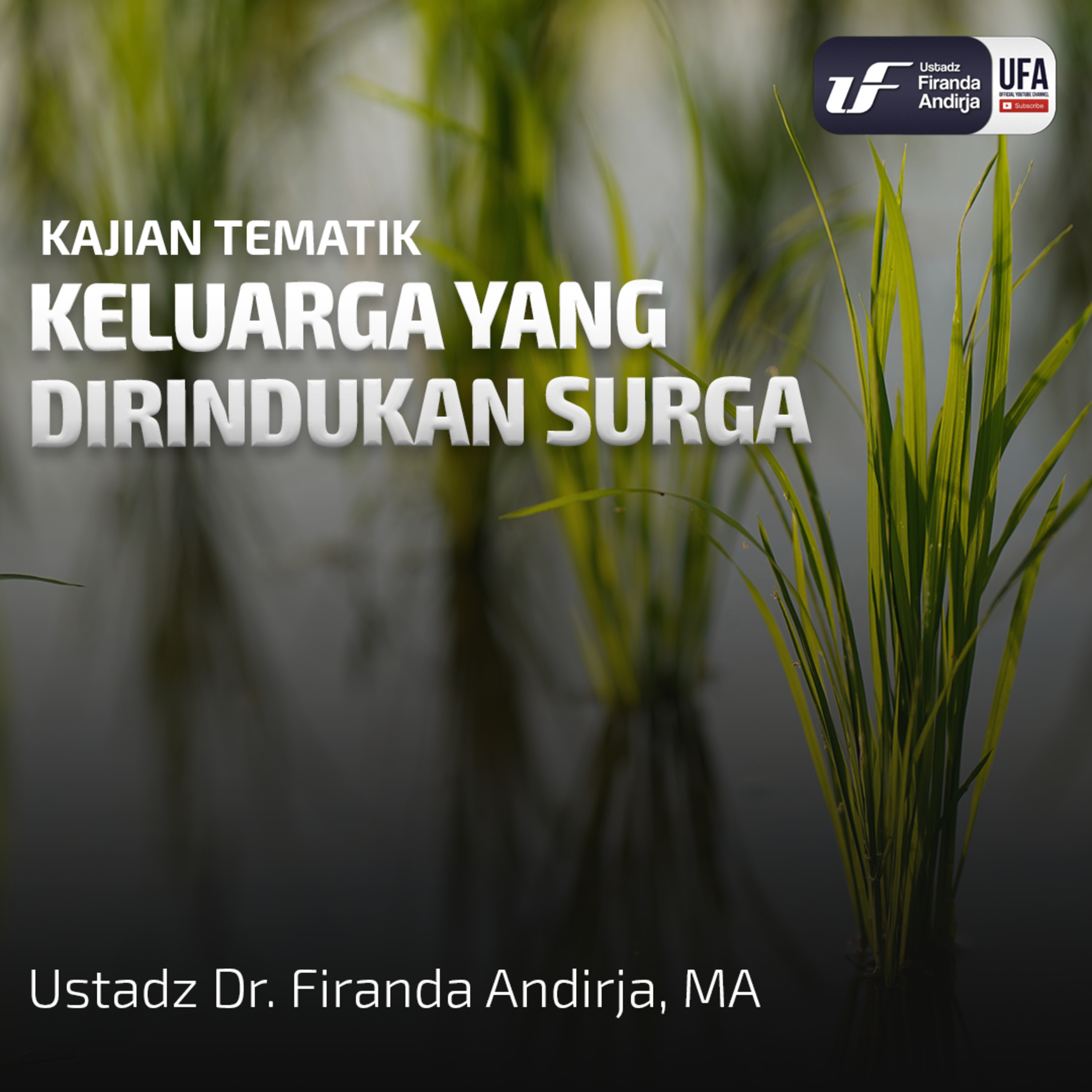 Keluarga Yang Dirindukan Surga - Ustadz Dr. Firanda Andirja MA episode artwork