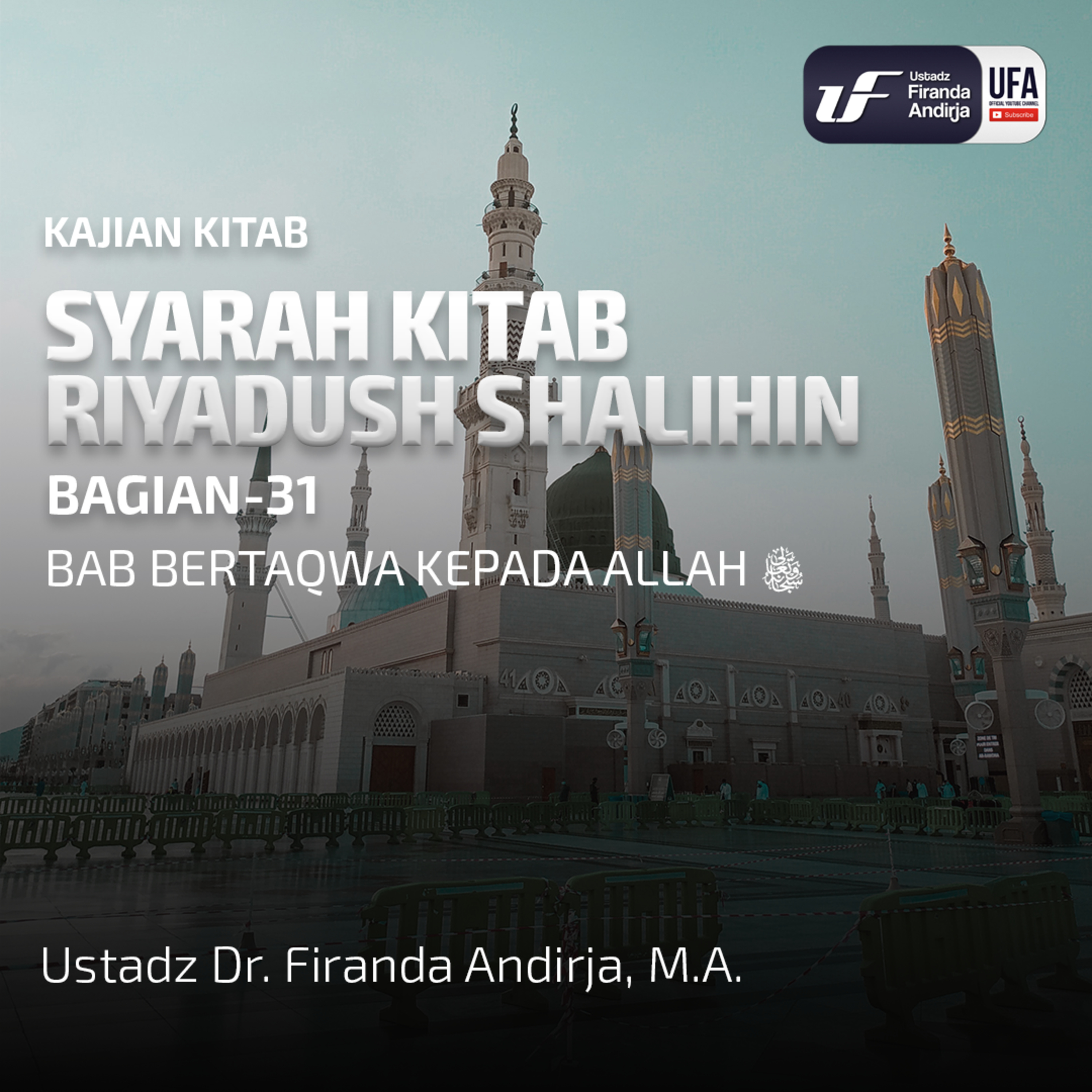 Kitab Riyadush Shalihin #31 - Bab Bertaqwa Kepada Allah - Ustadz Dr. Firanda Andirja M.A episode artwork