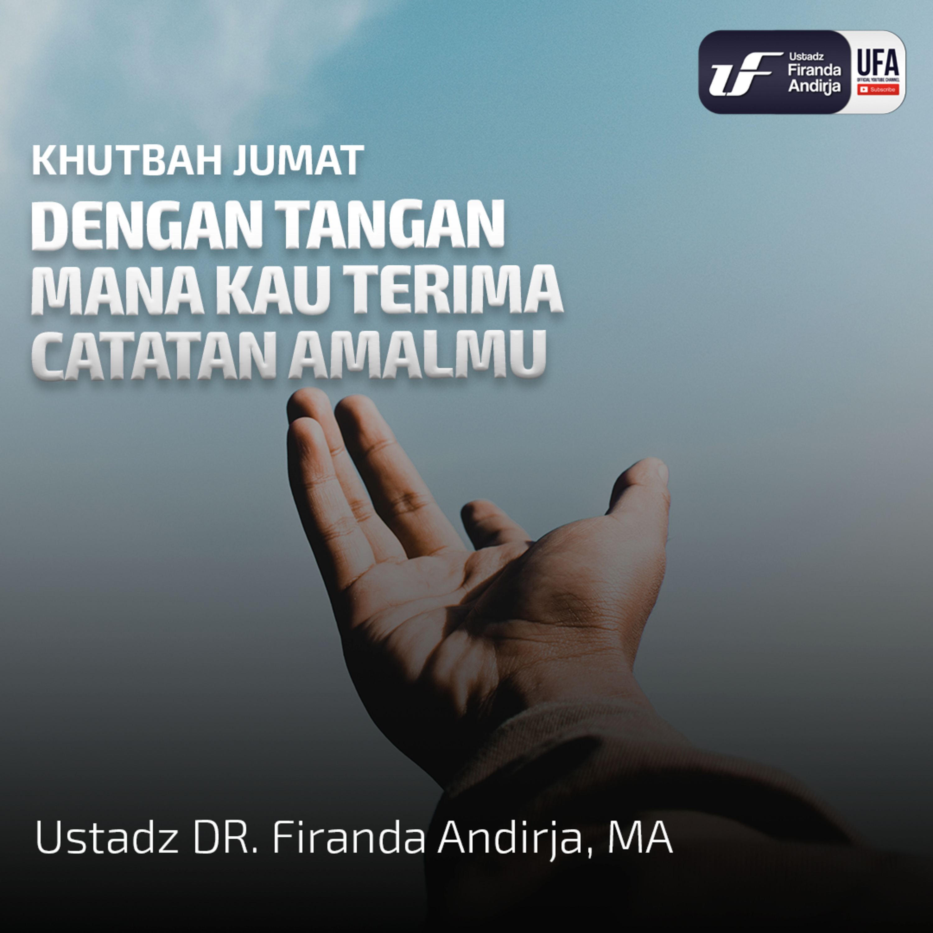 Dengan Tangan Mana Kau Terima Catatan Amalmu - Ustadz Dr. Firanda Andirja, M.A episode artwork
