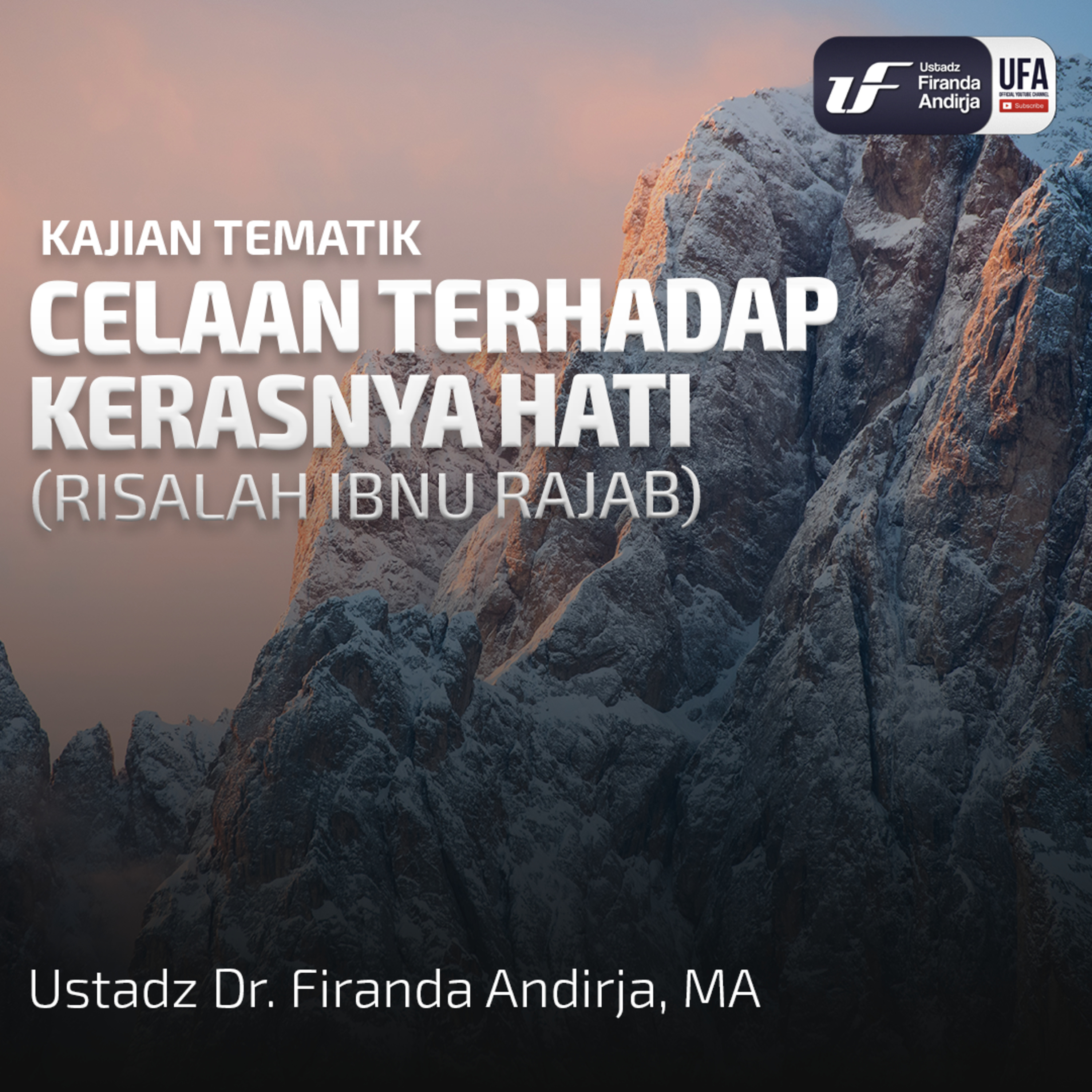 Celaan Terhadap Kerasnya Hati (Risalah Ibnu Rajab) - Ustadz Dr. Firanda Andirja M.A episode artwork