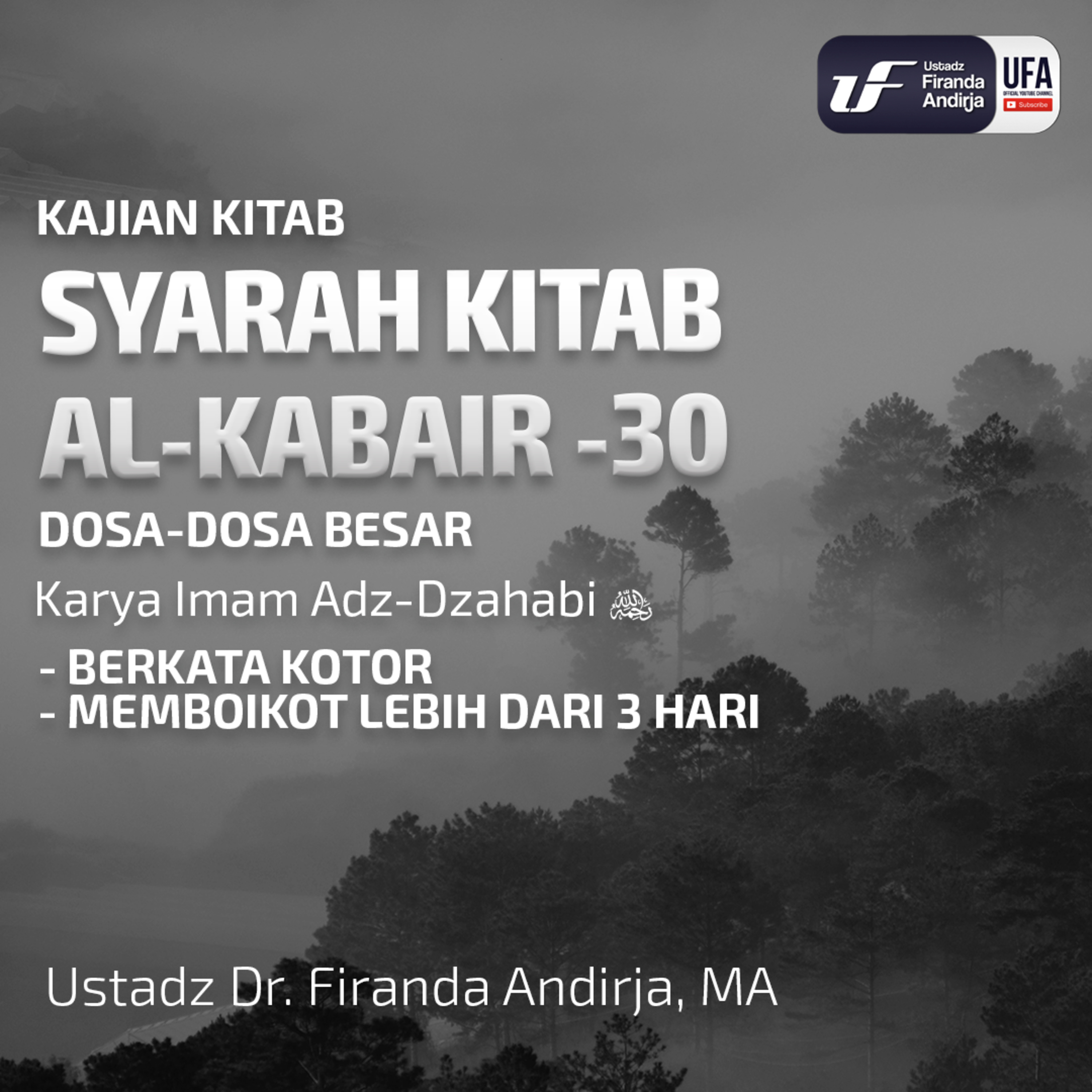 Kitab Al - Kabair #30: Berkata Kotor & Memboikot Lebih Dari 3 Hari - Ust Dr. Firanda Andirja MA episode artwork