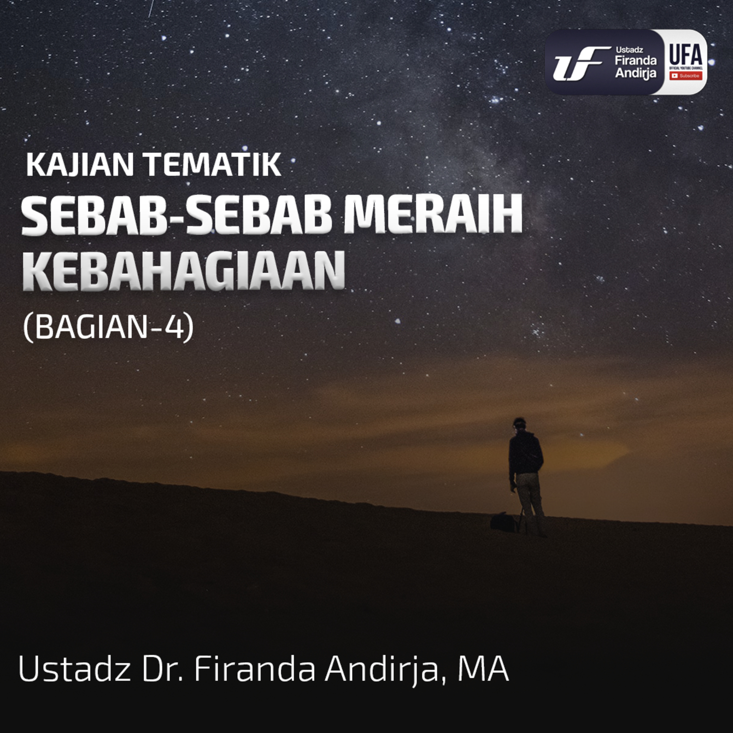 Sebab - Sebab Meraih Kebahagiaan (Bagian - 4) - Ust. Dr. Firanda Andirja M.A episode artwork
